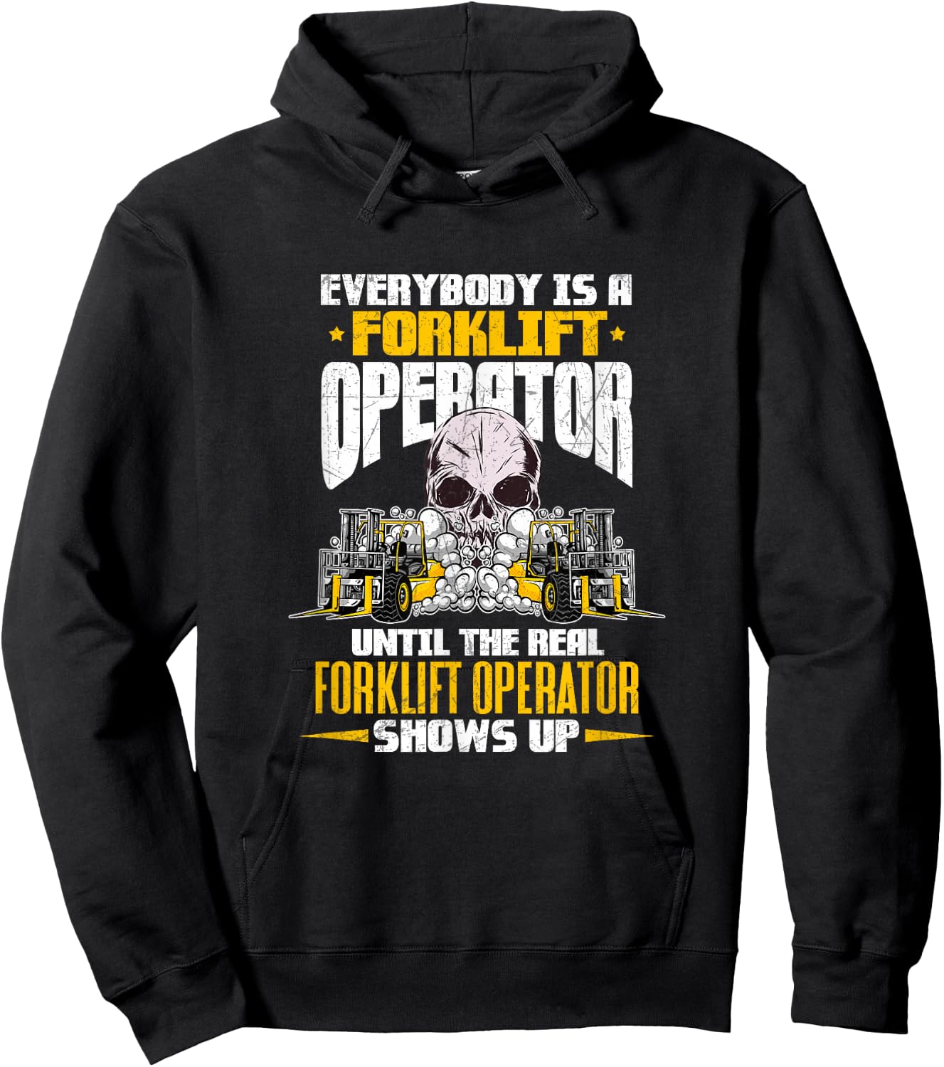 Everyone Is A Forklift Operator Until Real Operator Shows Up Hoodie - Hoodie | Black