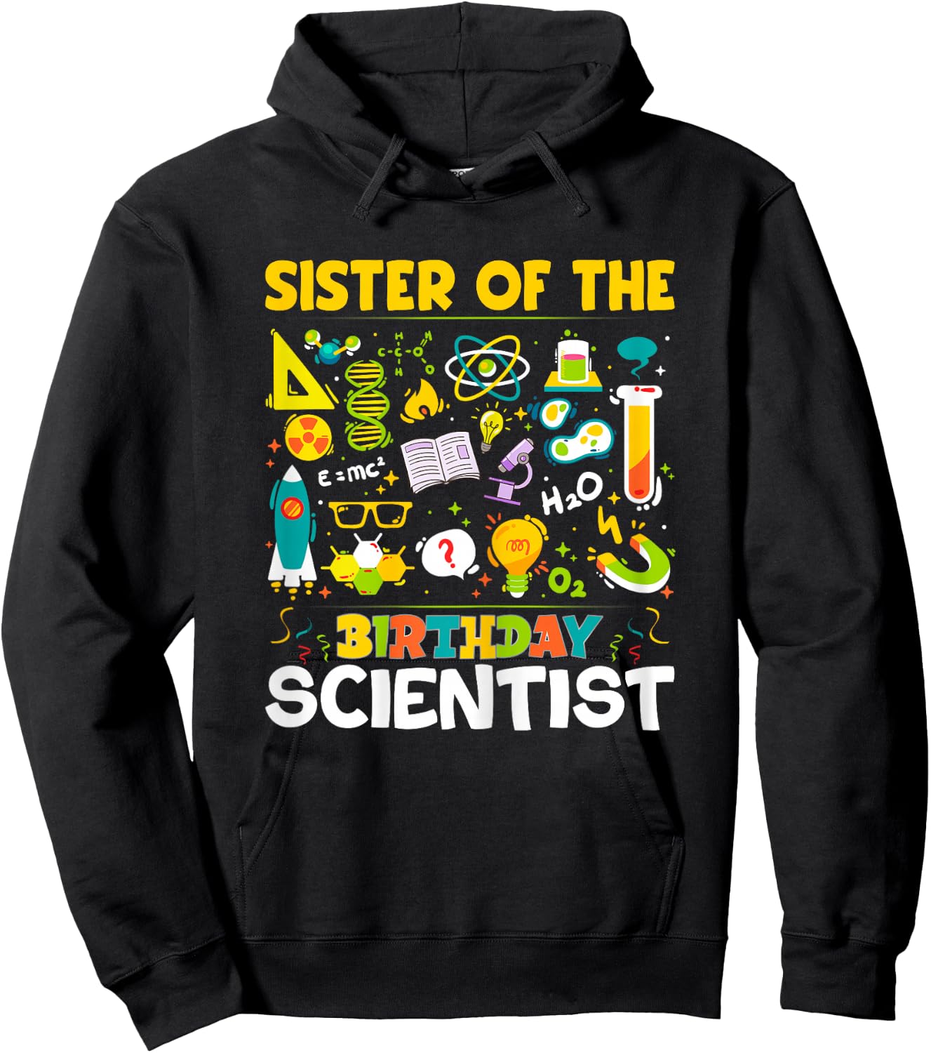 Sister Of The Birthday Scientist Matching Science Birthday Hoodie - Hoodie | Black