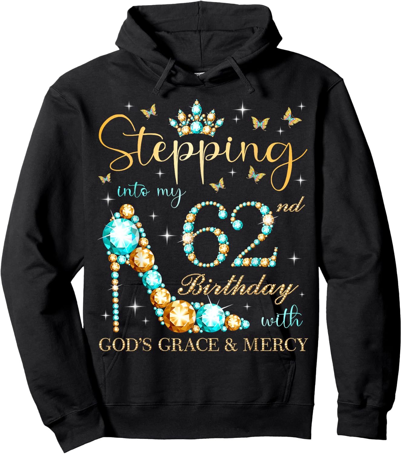 Stepping Into My 62nd Birthday With God's Grace and Mercy Hoodie - Hoodie | Black