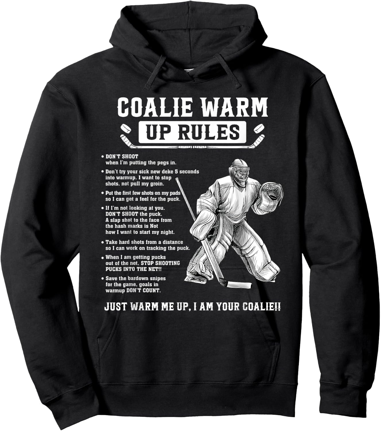 Goalie Warm Up Rules Ice Hockey Goalie Goalkeeper Hoodie - Hoodie | Black