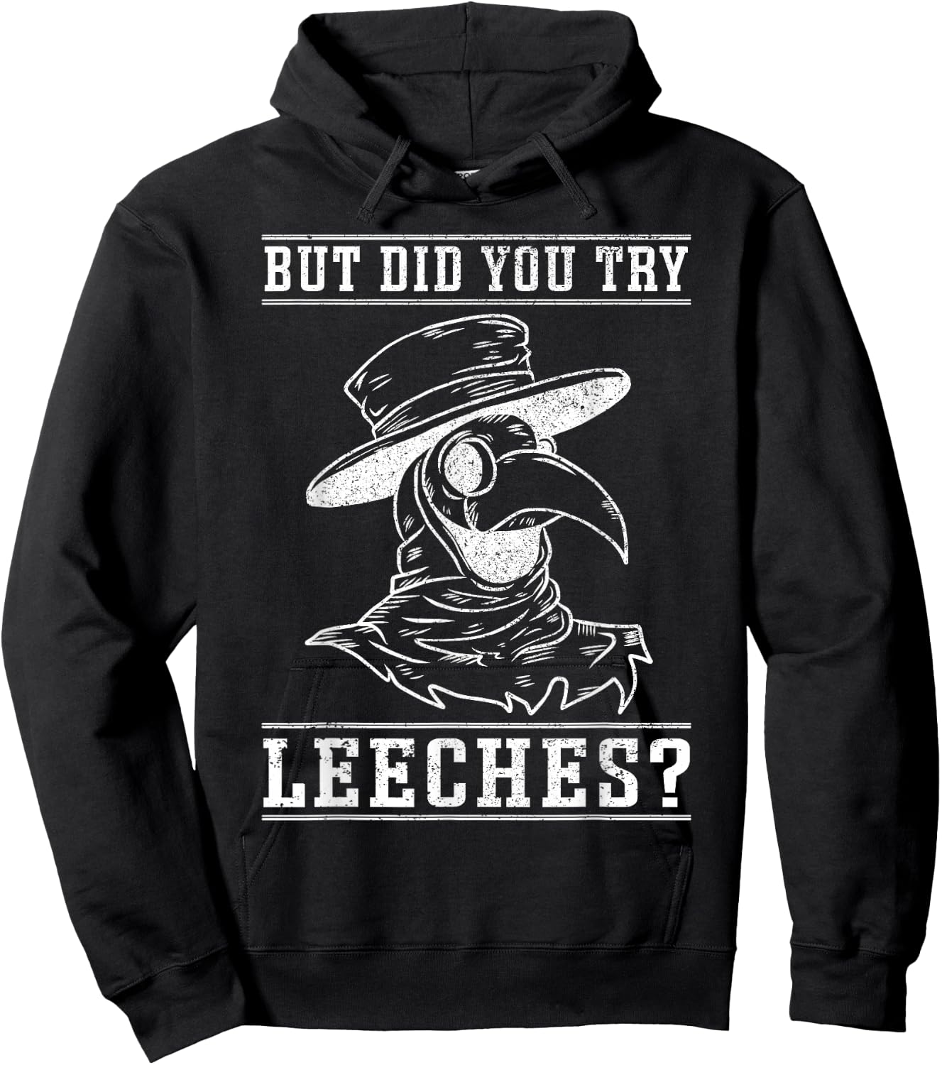 Funny "But did you try leeches?" - Plague Doctor Hoodie - Hoodie | Black
