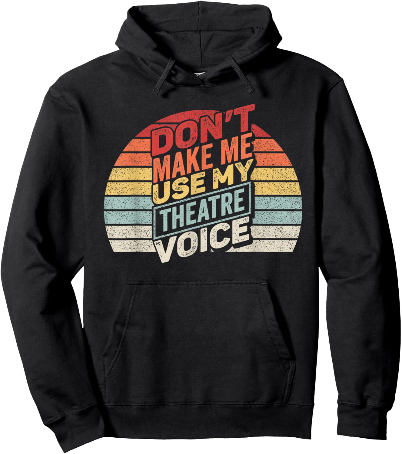 Vintage Retro Don't Make Me Use My Theatre Voice Hoodie - Hoodie | Black