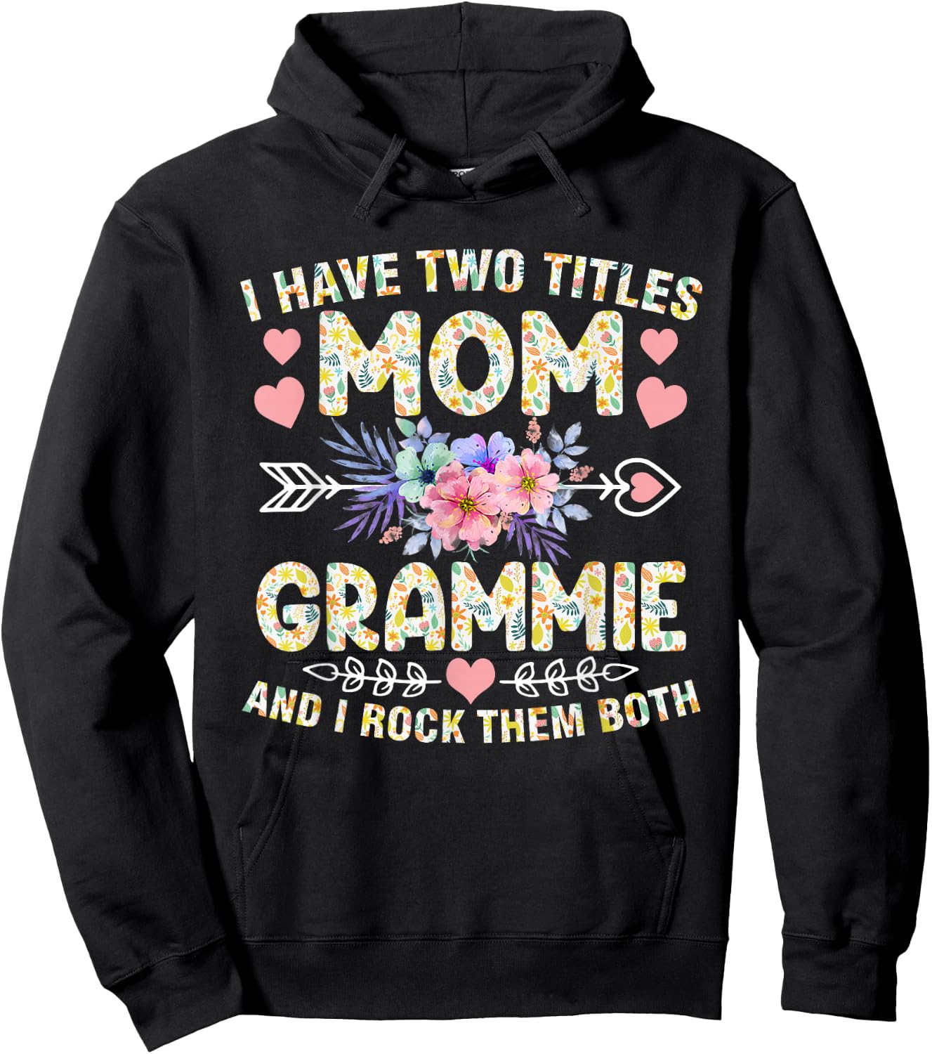 I Have Two Titles Mom And Grammie Funny Mother's Day Hoodie - Hoodie | Black