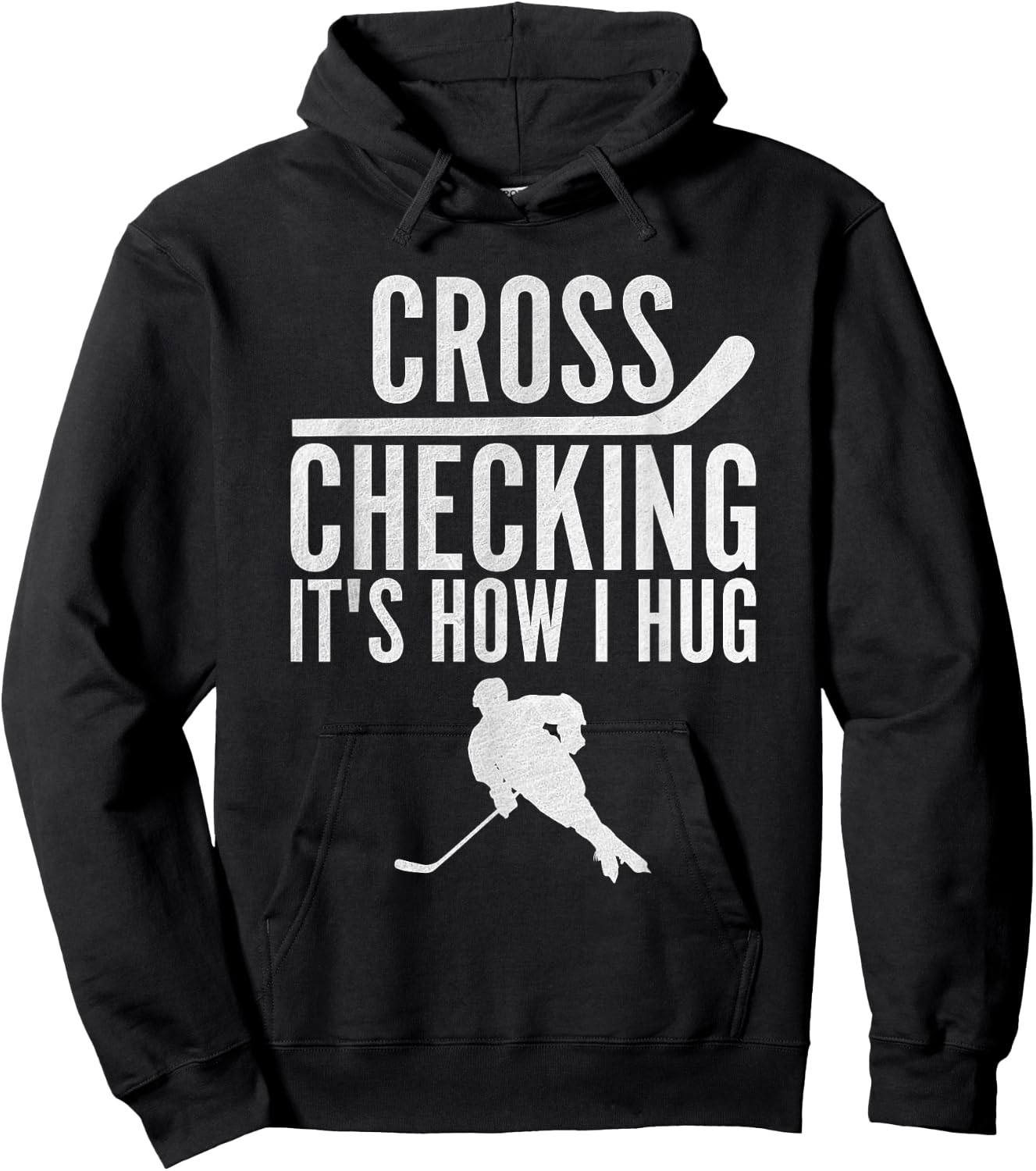 Cross Checking It's How I Hug Funny Ice Hockey Hoodie - Hoodie | Black