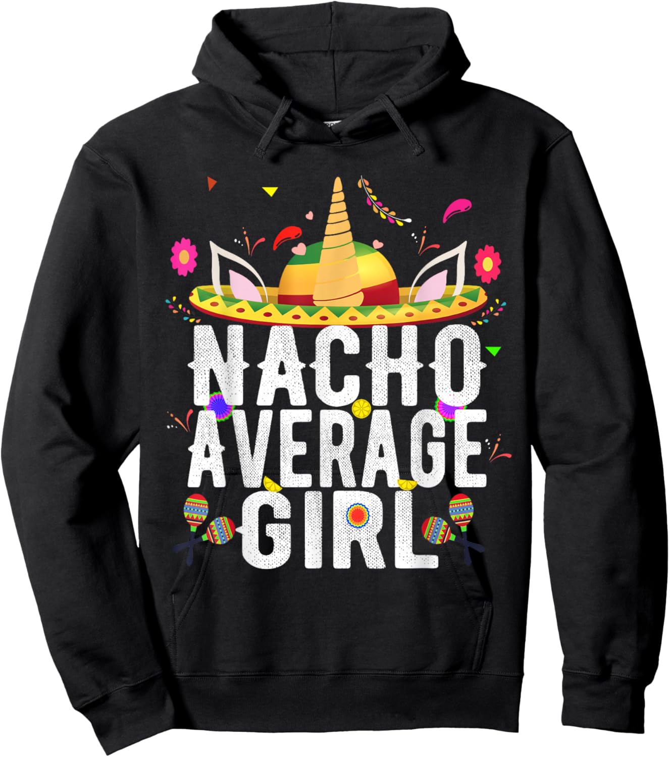 Nacho Average Girl Unicorn Mexican Sombrero 5th Of May Hoodie - Hoodie | Black