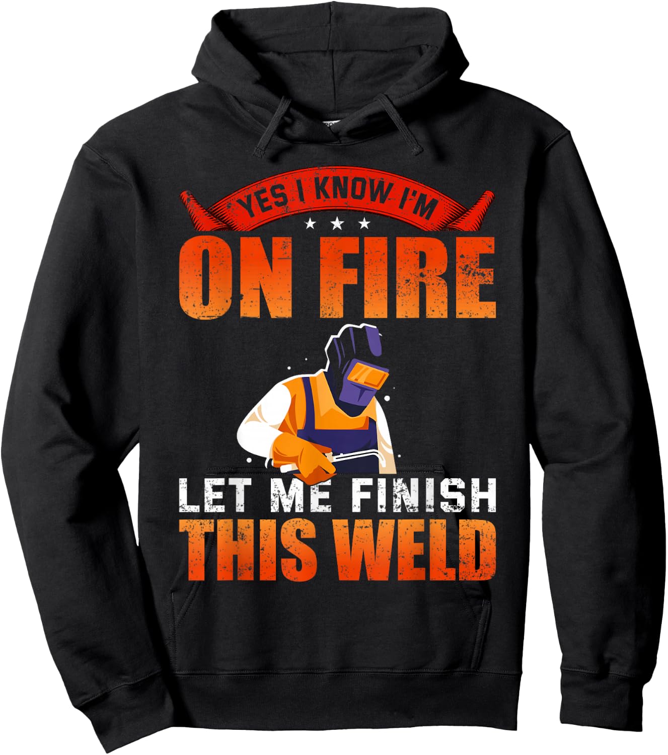 Yes I Know I'm On Fire Let Me Finish This Weld Welder Hoodie - Hoodie | Black