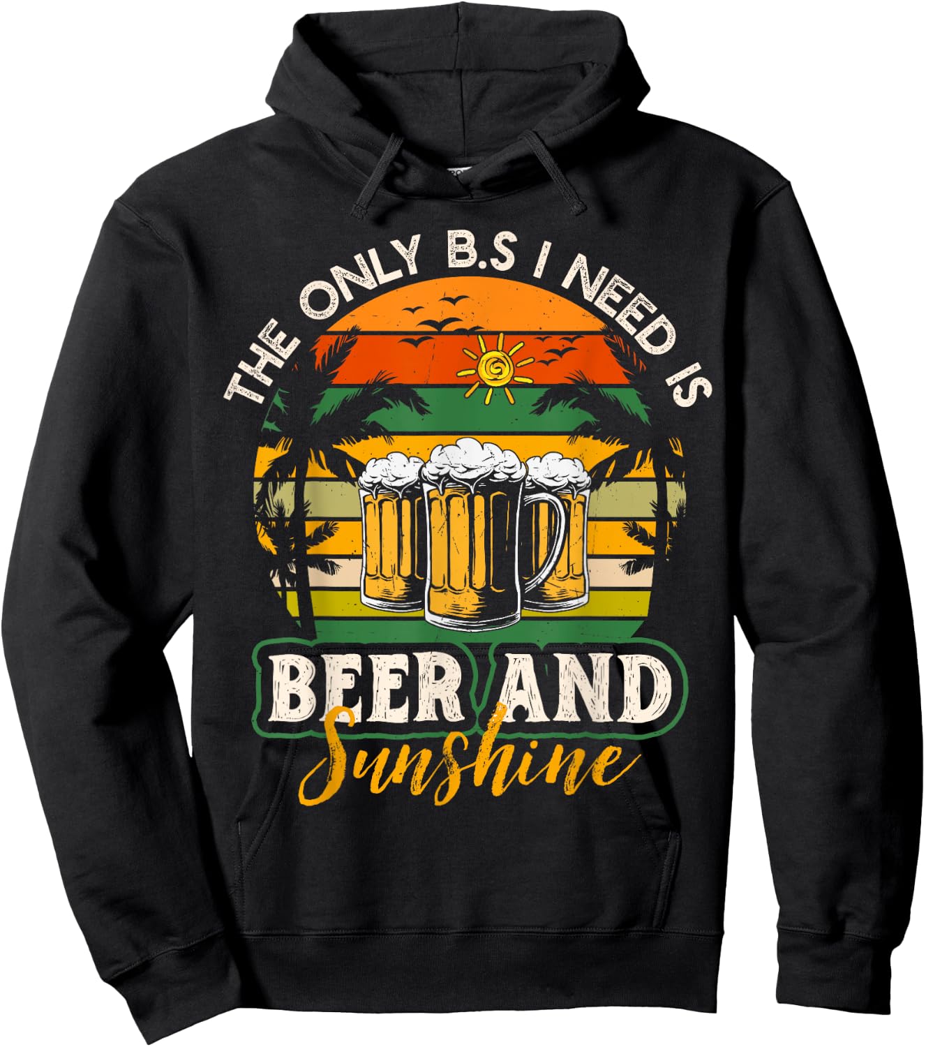 The Only BS I Need Is Beers and Sunshine Retro Beach Men Women Hoodie - Hoodie | Black