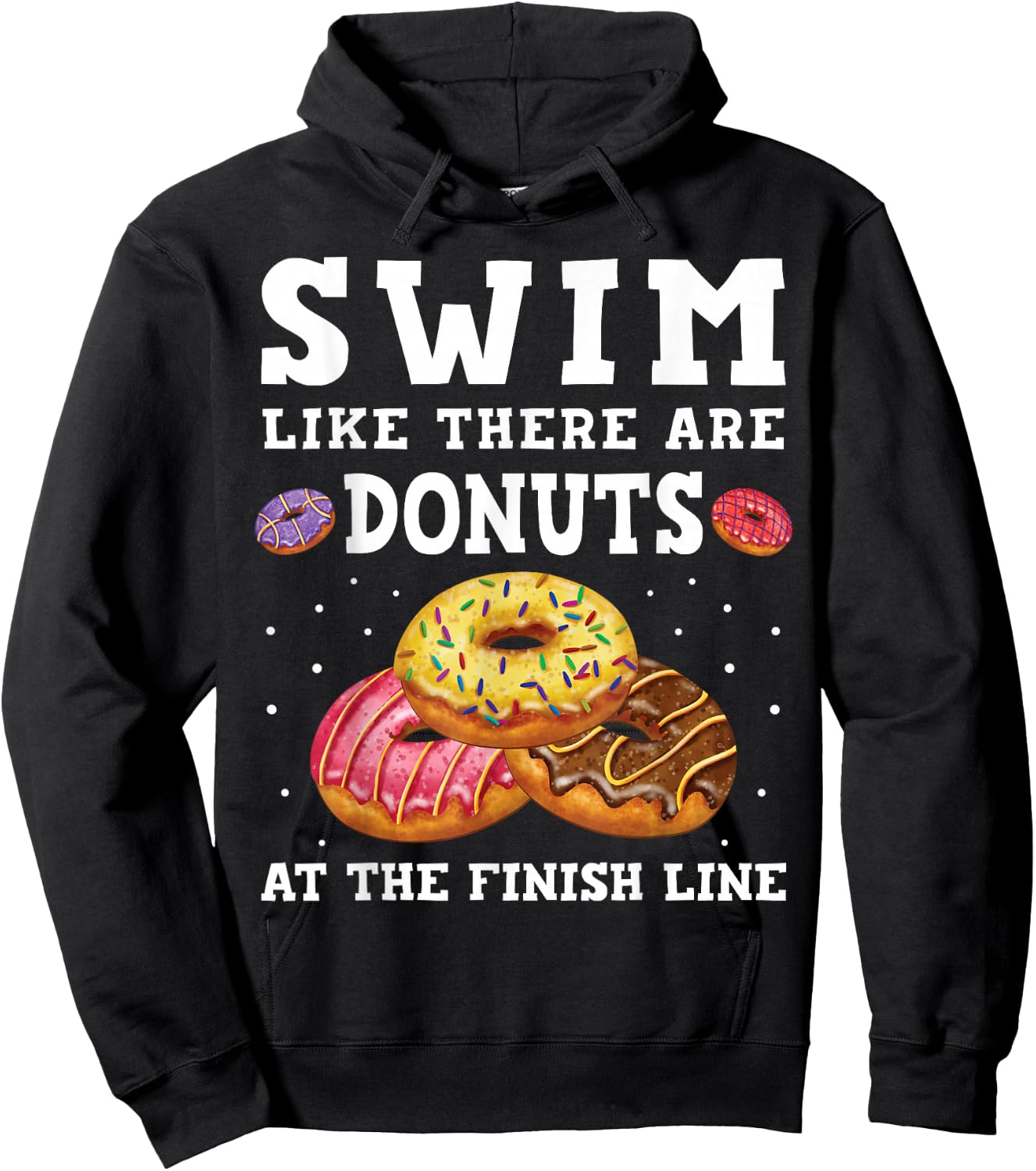 Swim Like There Are Donuts At The Finish Line Funny Swimmer Hoodie - Hoodie | Black