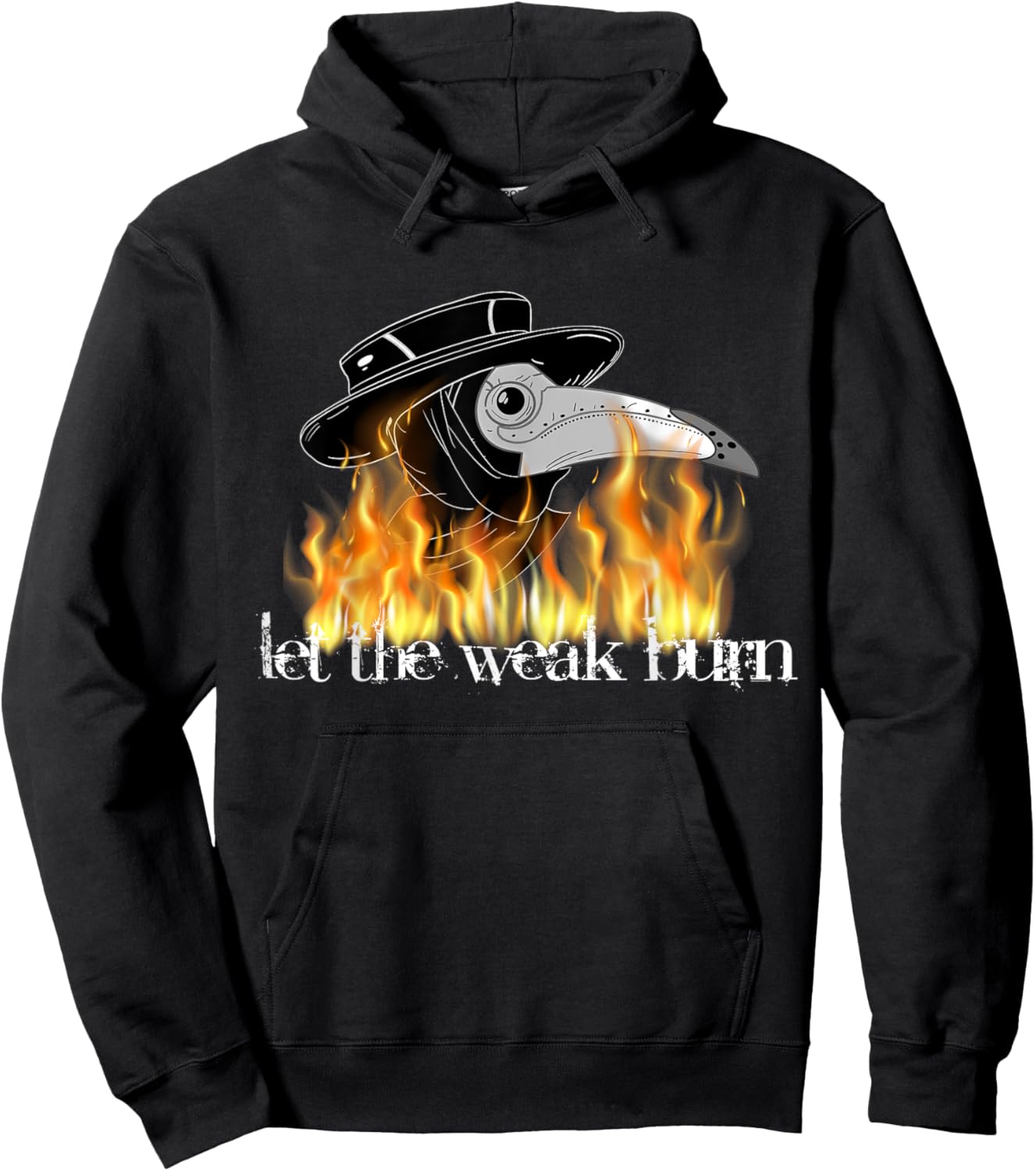 Plague doctor mask let the weak burn shirt medieval fantasy Hoodie - Hoodie | Black
