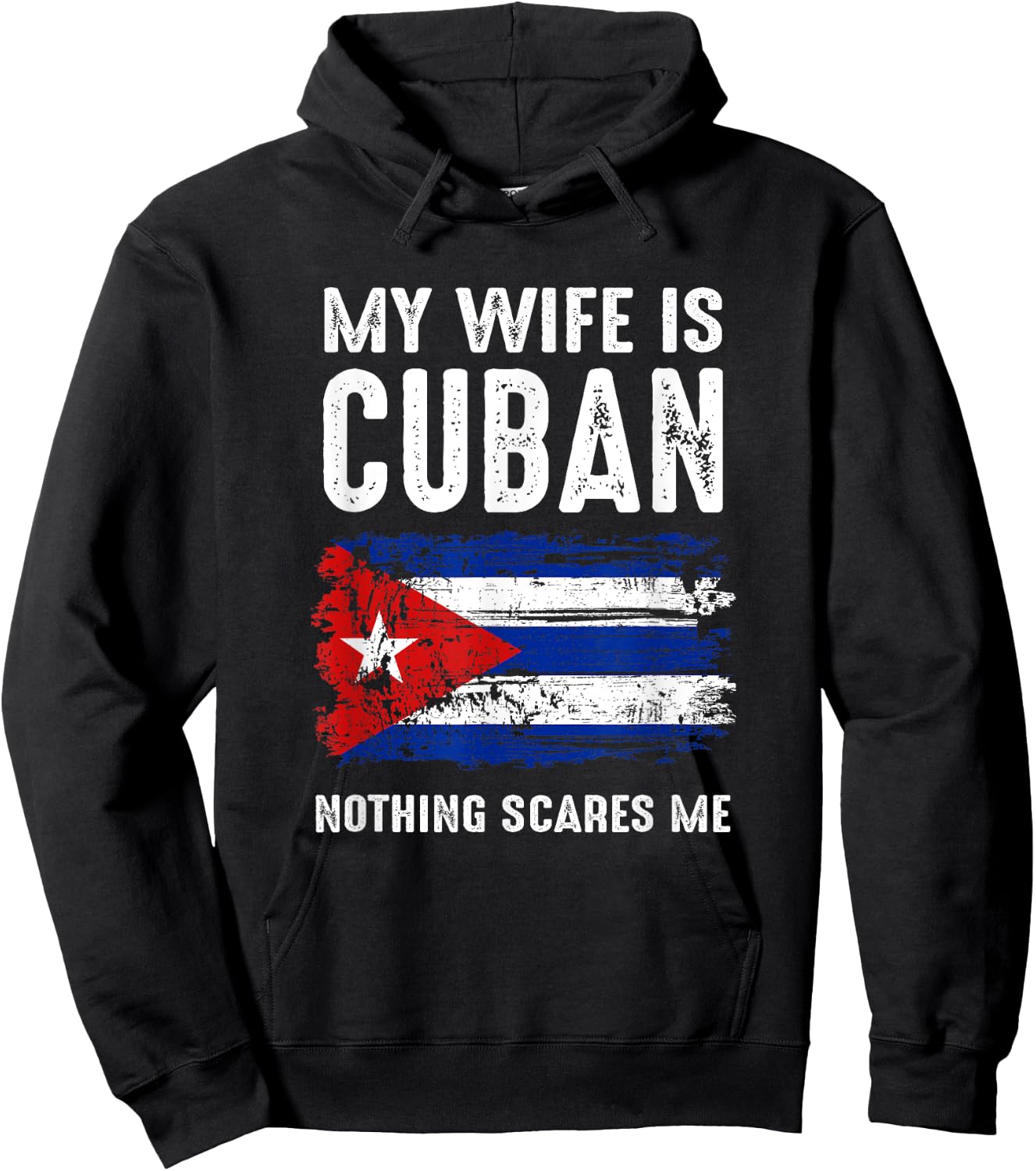 My Wife Is Cuban Nothing Scare Me Cuba Heritage Roots Pride Hoodie - Hoodie | Black