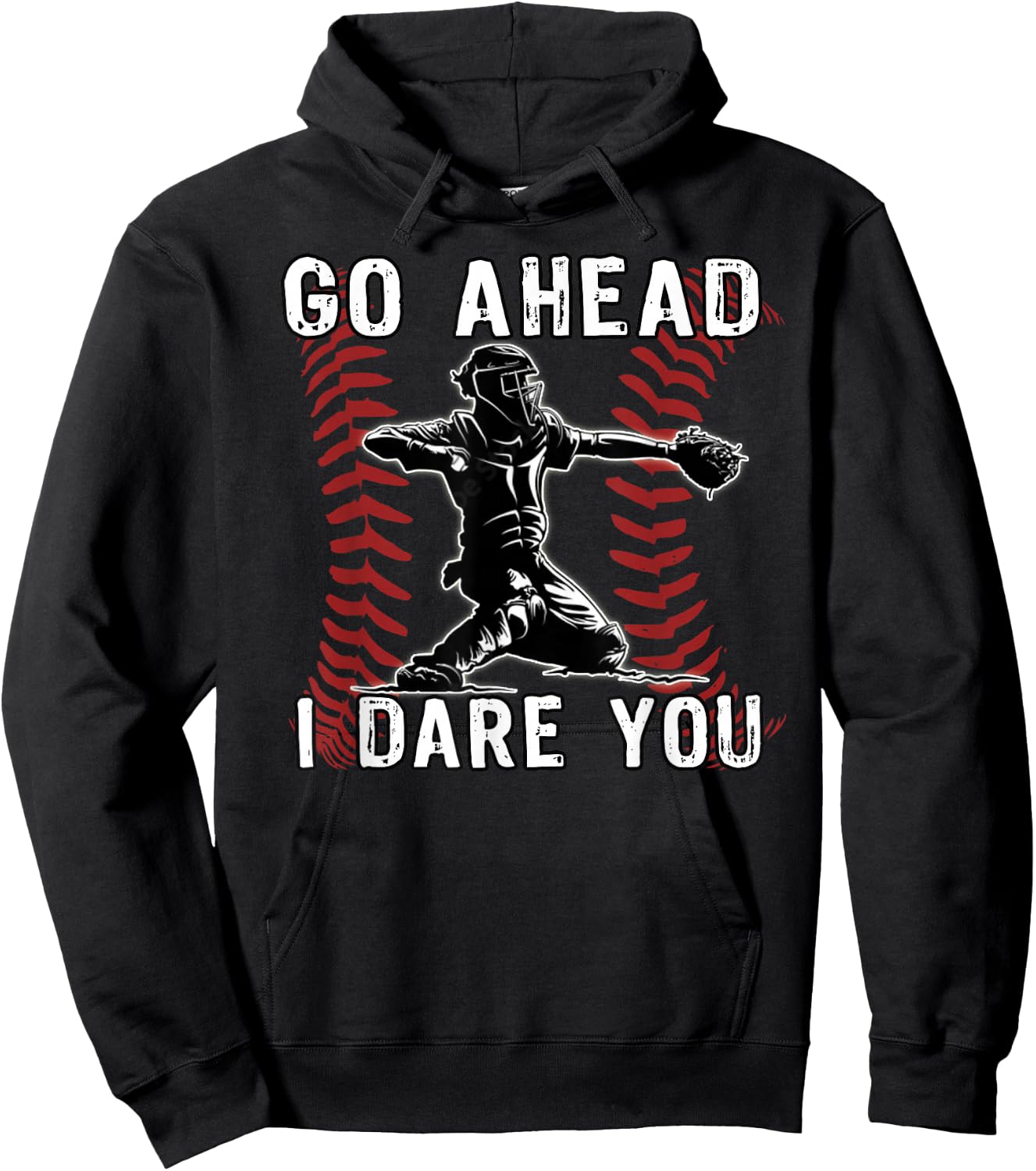 Baseball Catcher Go Ahead I Dare You Hoodie - Hoodie | Black