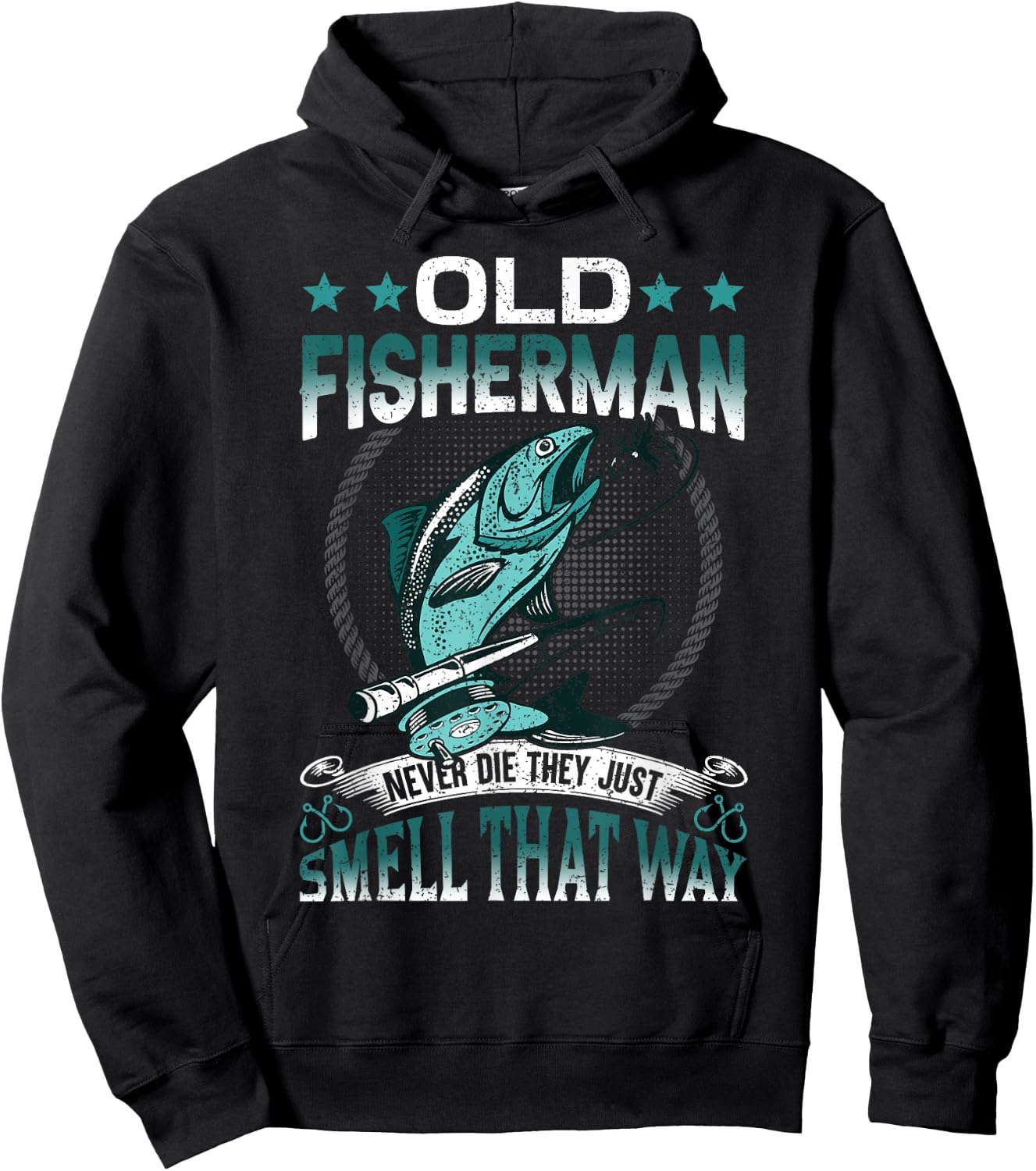 Old Fisherman Never Die They Just Smell That Way Hoodie - Hoodie | Black