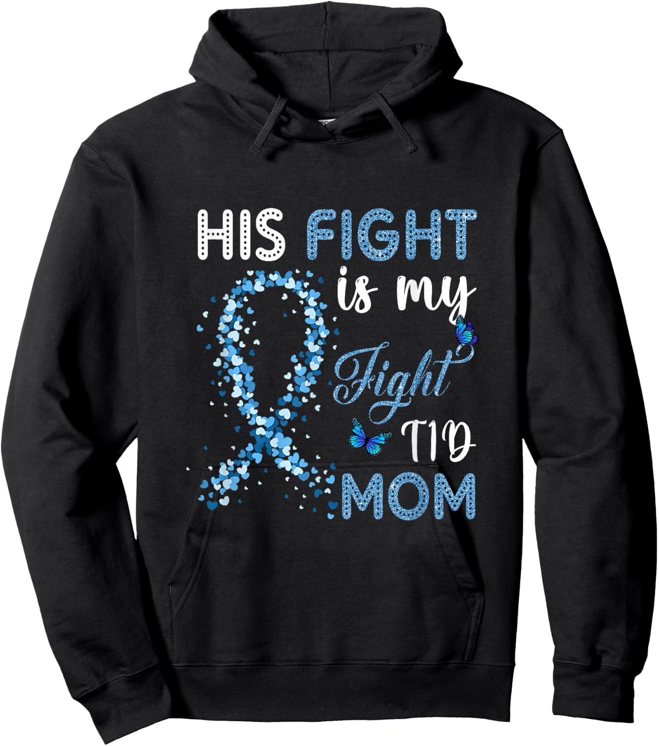 His Fight is My Fight T1D Mom Diabetes Awareness Hoodie - Hoodie | Black