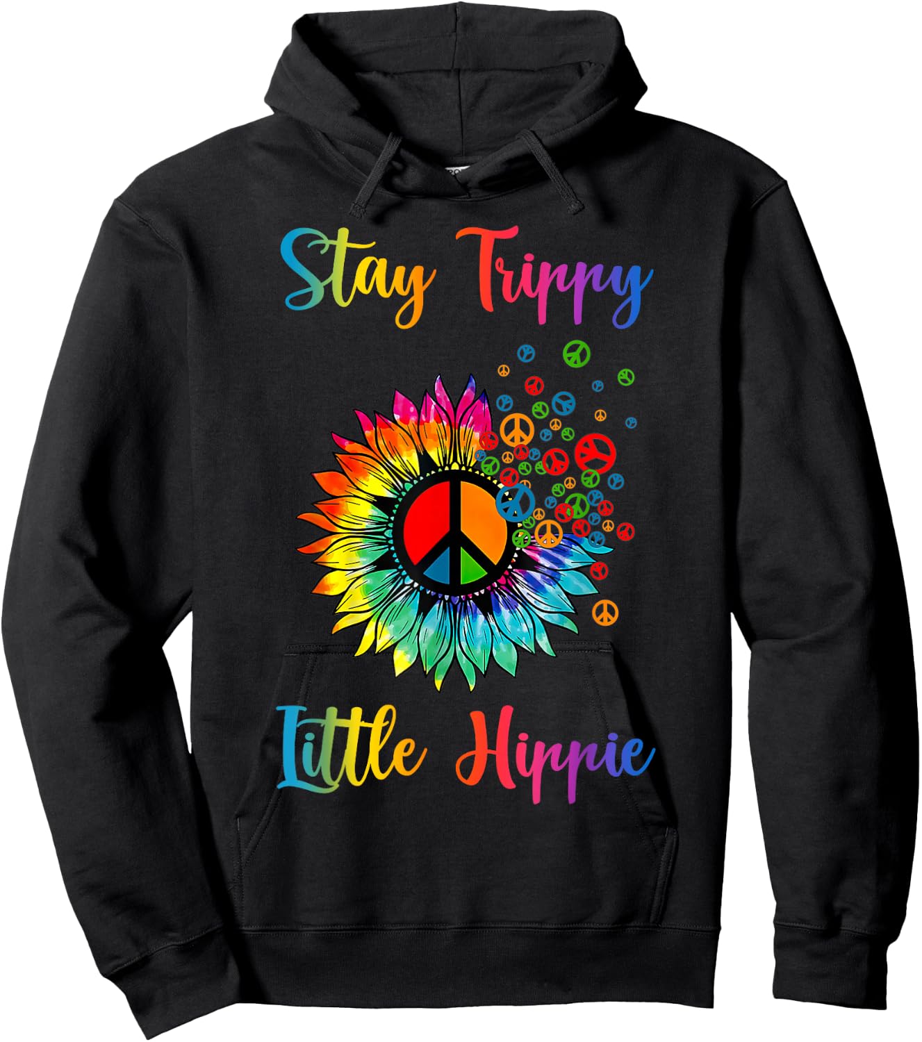 Stay Trippy Little Hippie Tie Dye Sunflower Peace Sign Hoodie - Hoodie | Black