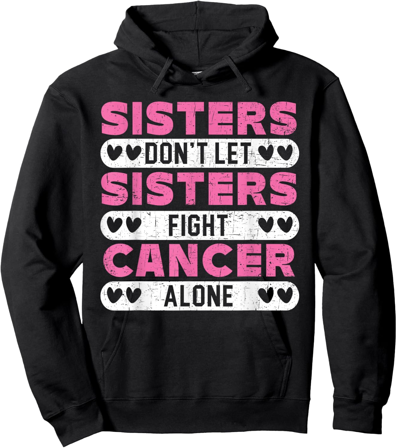 Sisters Don't Let Sisters Fight Cancer Alone Breast Cancer Hoodie - Hoodie | Black