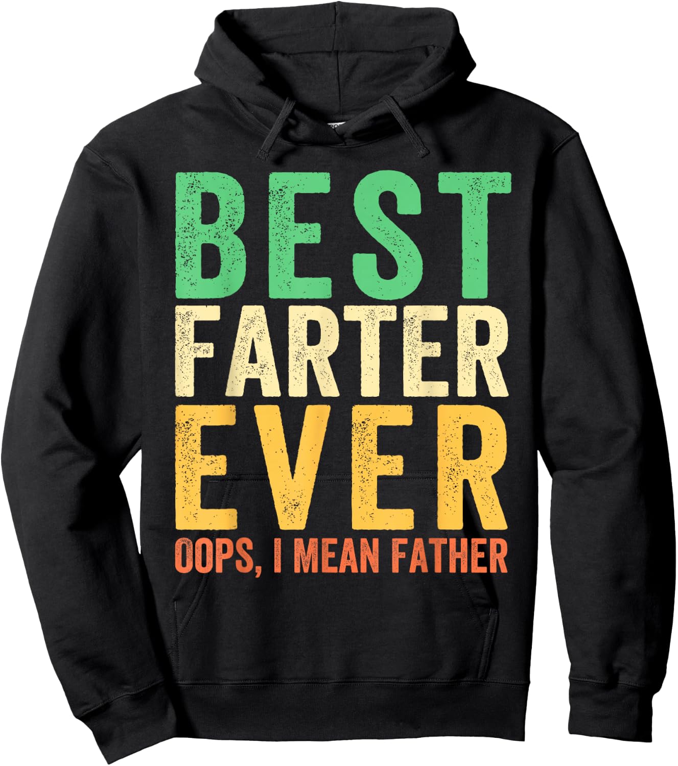 Best Farter Ever. Oops, I Mean Father Funny Dad Father's Day Hoodie - Hoodie | Black