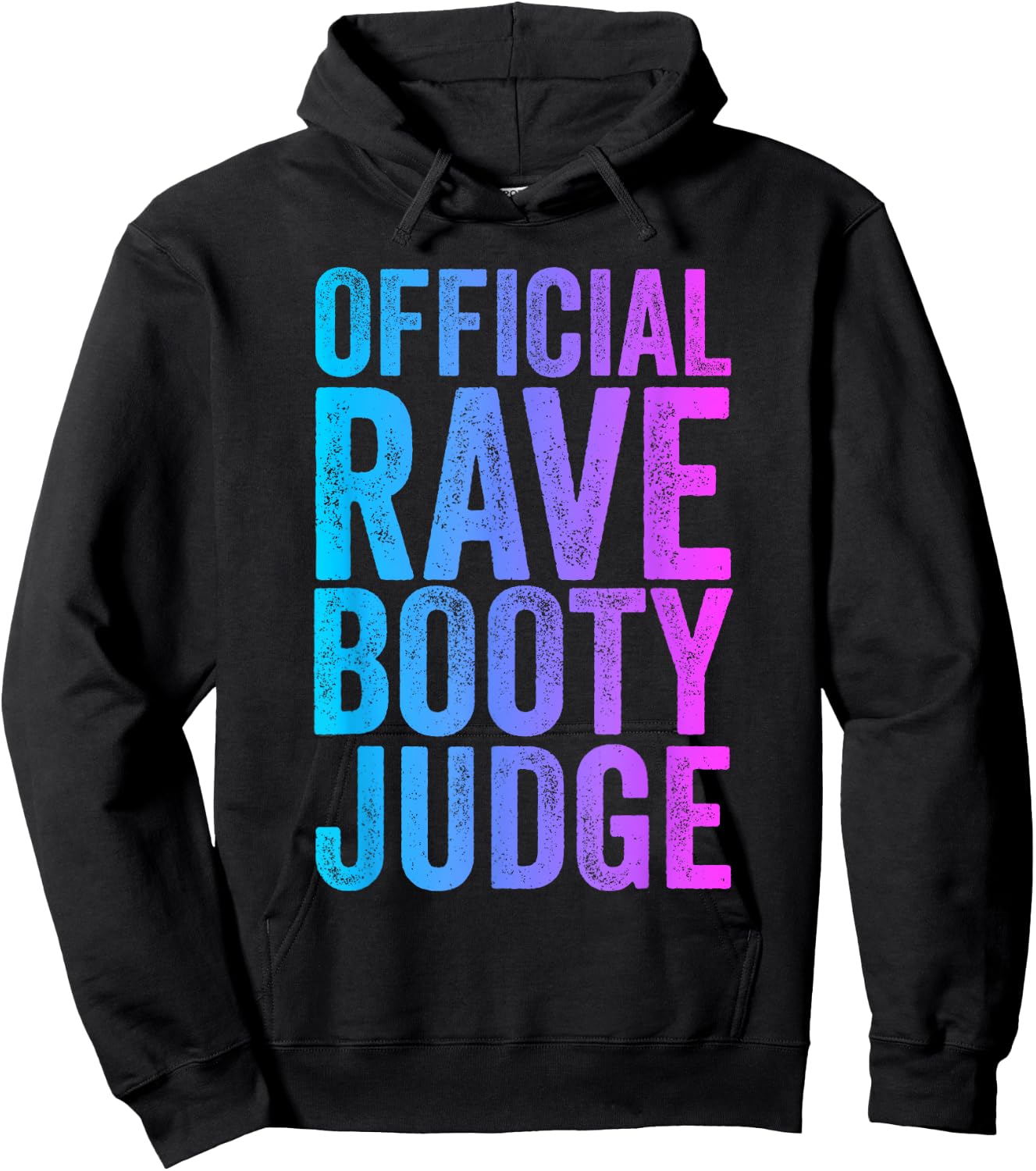 Rave Booty Judge Funny Quote Trippy Outfit EDM Festival Hoodie - Hoodie | Black