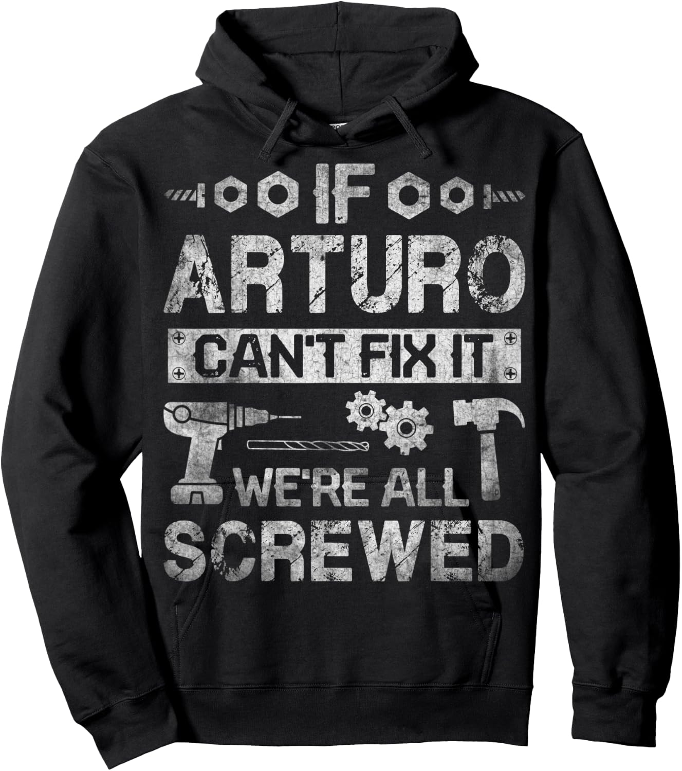 If Arturo Can't Fix it We're All Screwed Funny Fathers Gift Hoodie - Hoodie | Black