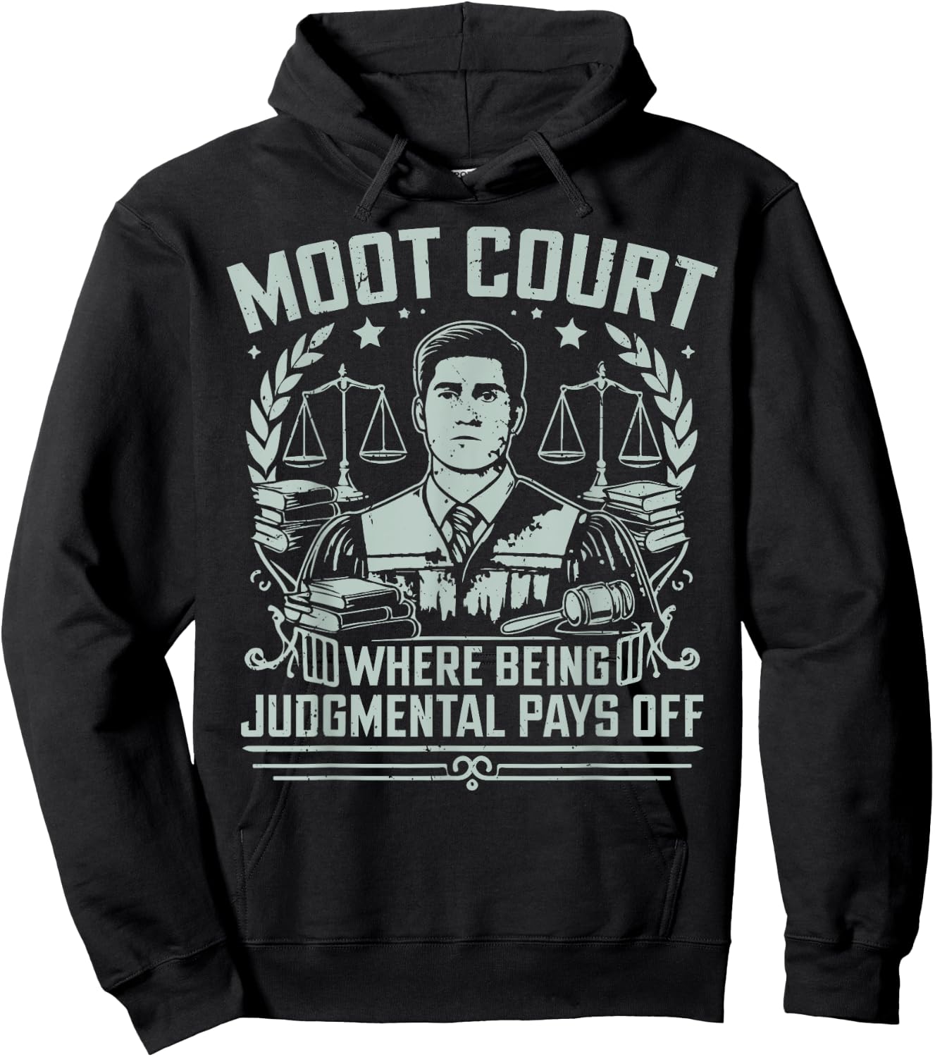 Moot Court where being judgmental pays off Law Student Hoodie - Hoodie | Black
