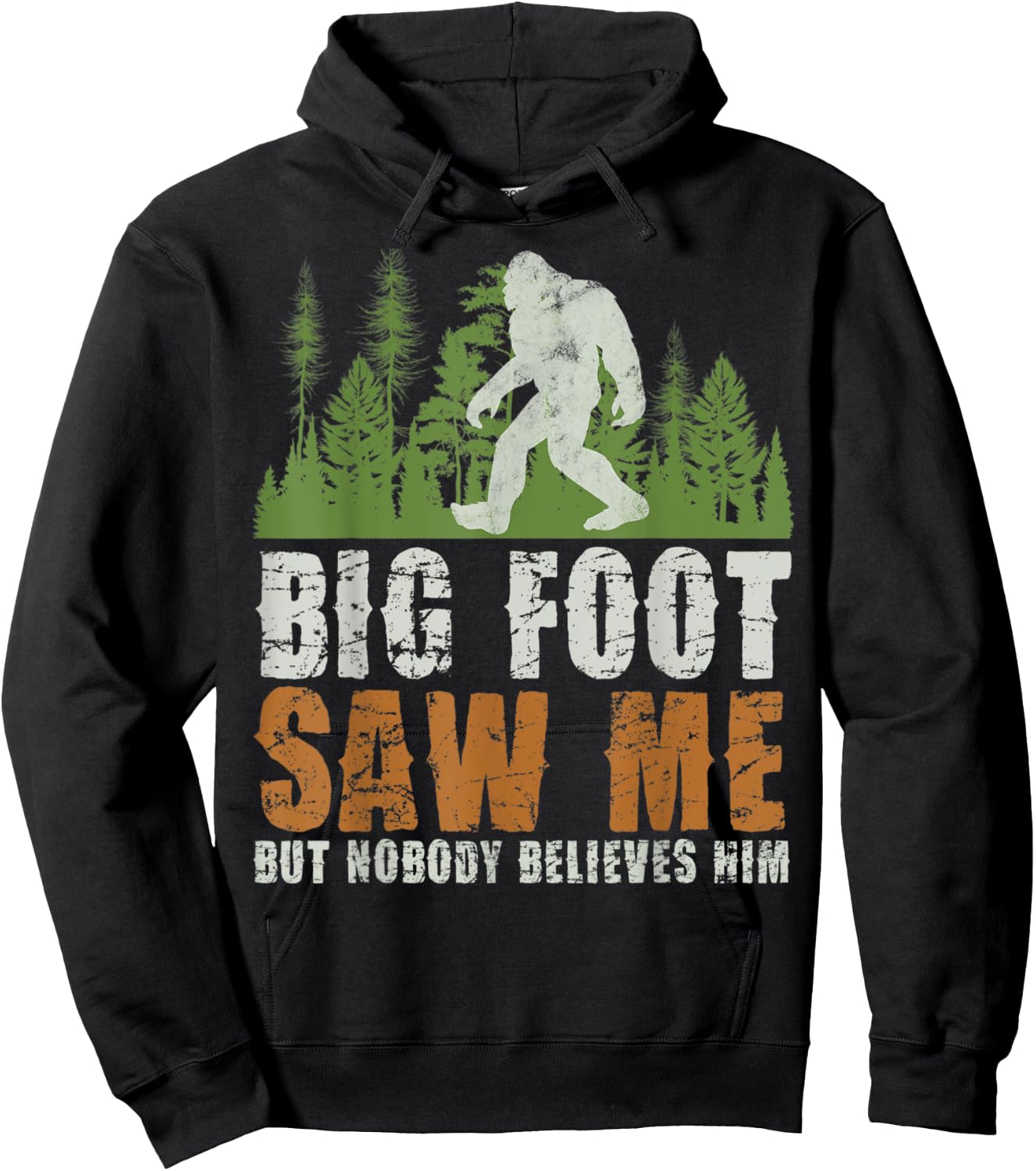 Bigfoot Saw Me But Nobody Believes Him Sasquatch Forest Hoodie - Hoodie | Black