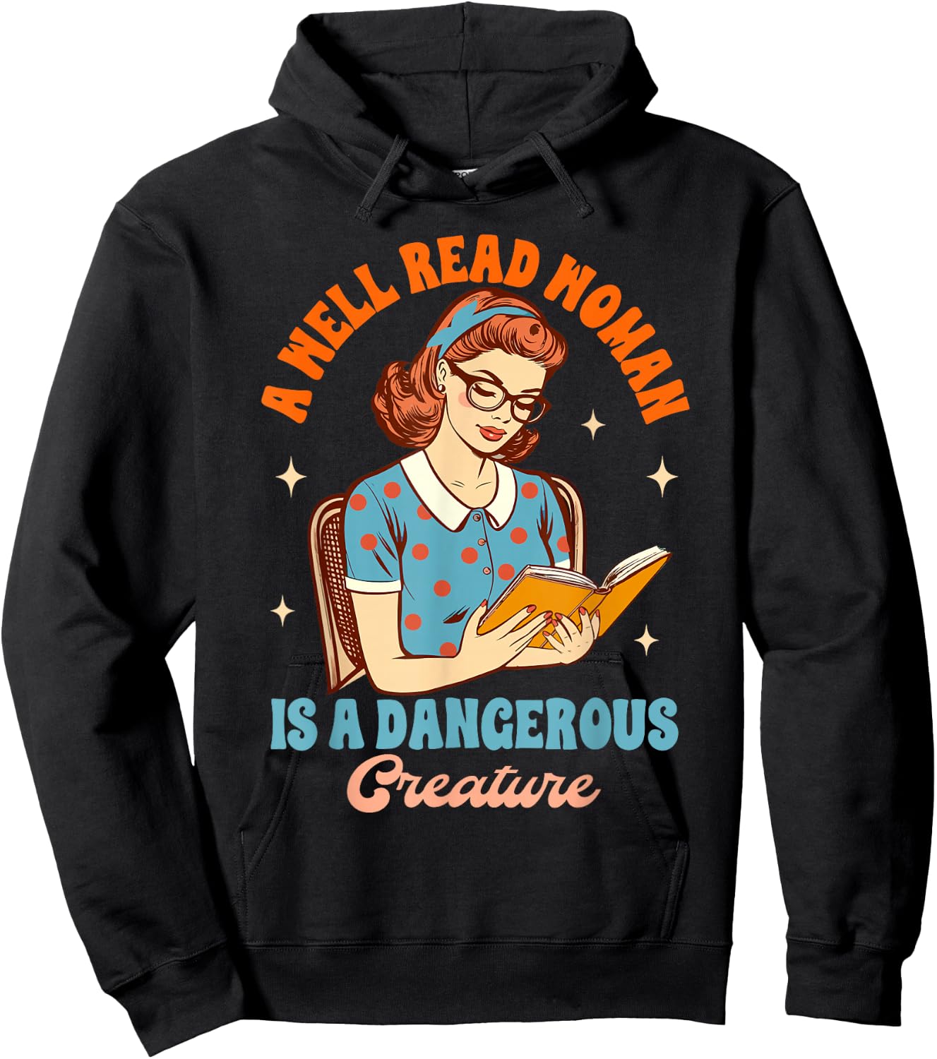 Feminist Librarian Squad Readers Club Reading Book Lover A Well Read Woman Is A Dangerous Creature , Small, Black Hoodie - Hoodie | Black