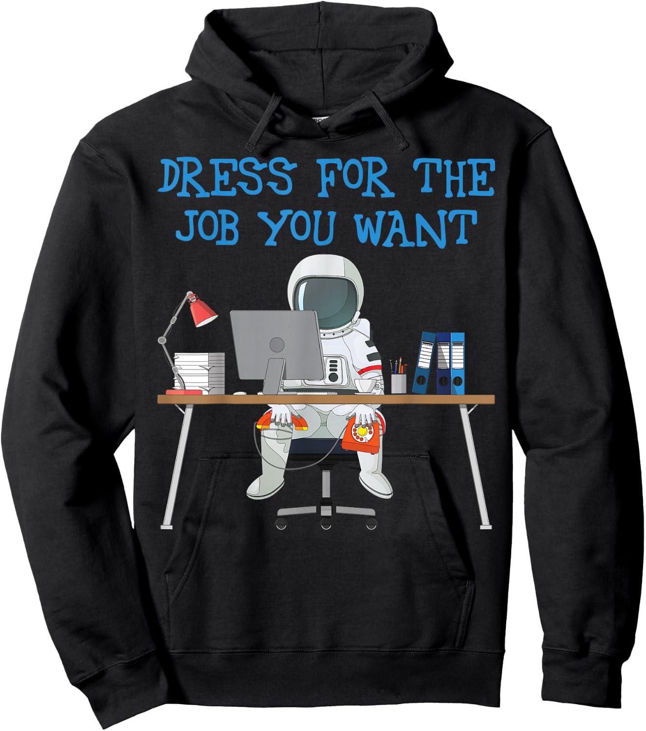 Dress for the Job You Want Funny Astronaut Hoodie - Hoodie | Black