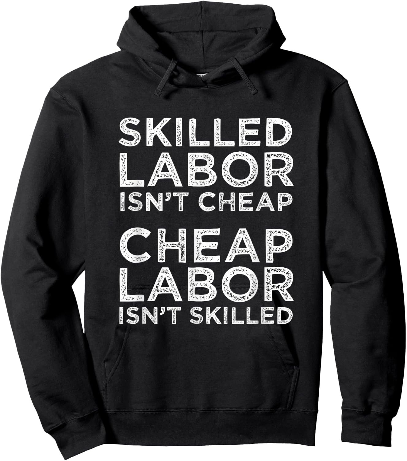 Skilled Labor Isn't Cheap Cheap Labor Isn't Skilled Laborer Hoodie - Hoodie | Black