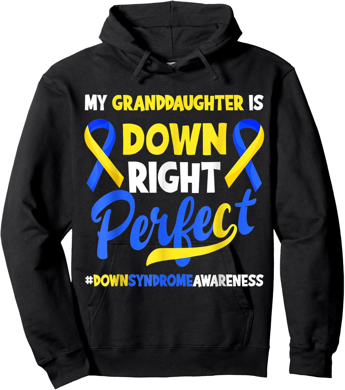 Granddaughter Is Down Right Perfect Down Syndrome Awareness Hoodie - Hoodie | Black