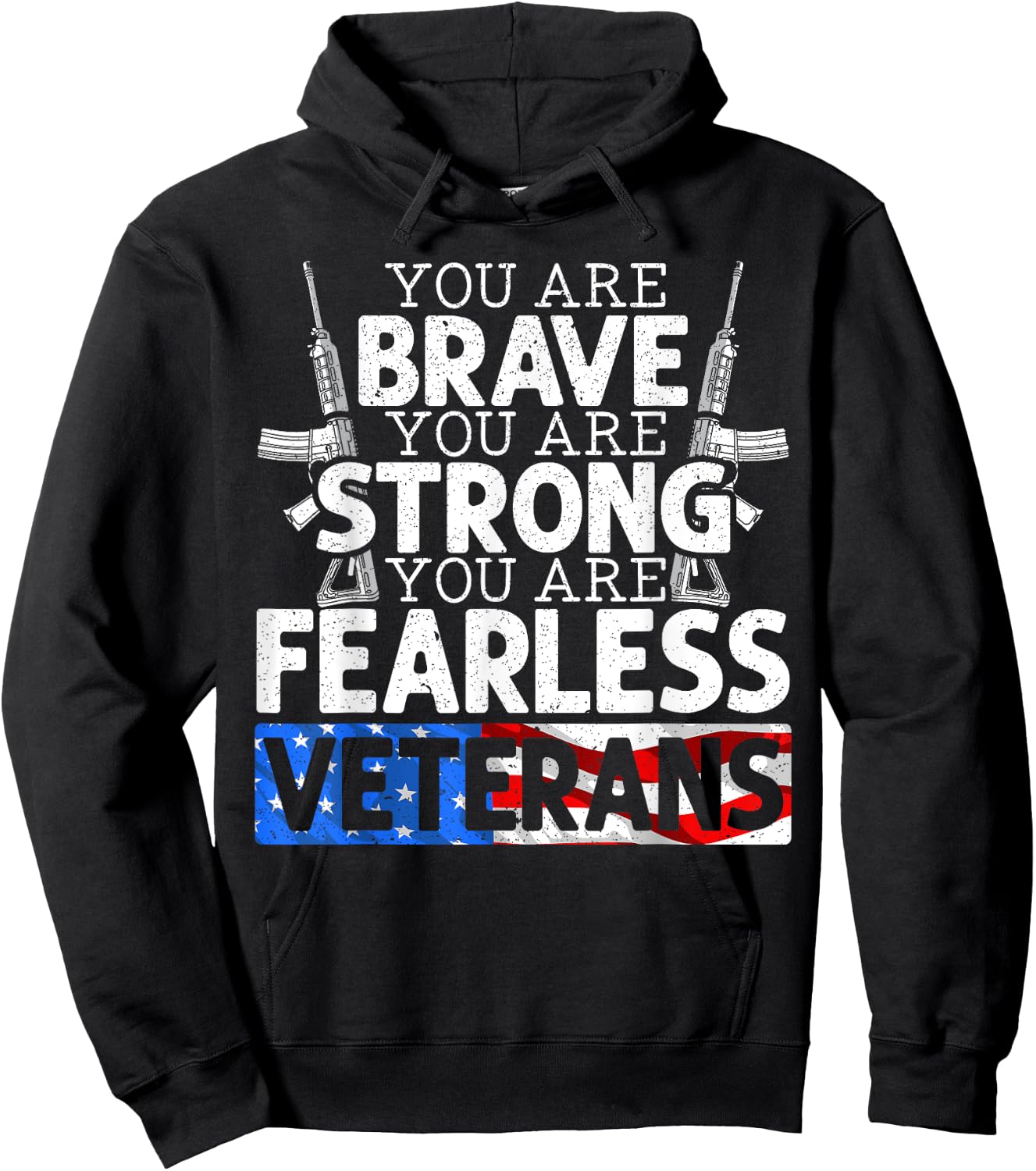 You Are Brave You Are Strong You Are Fearless Veterans Hoodie - Hoodie | Black