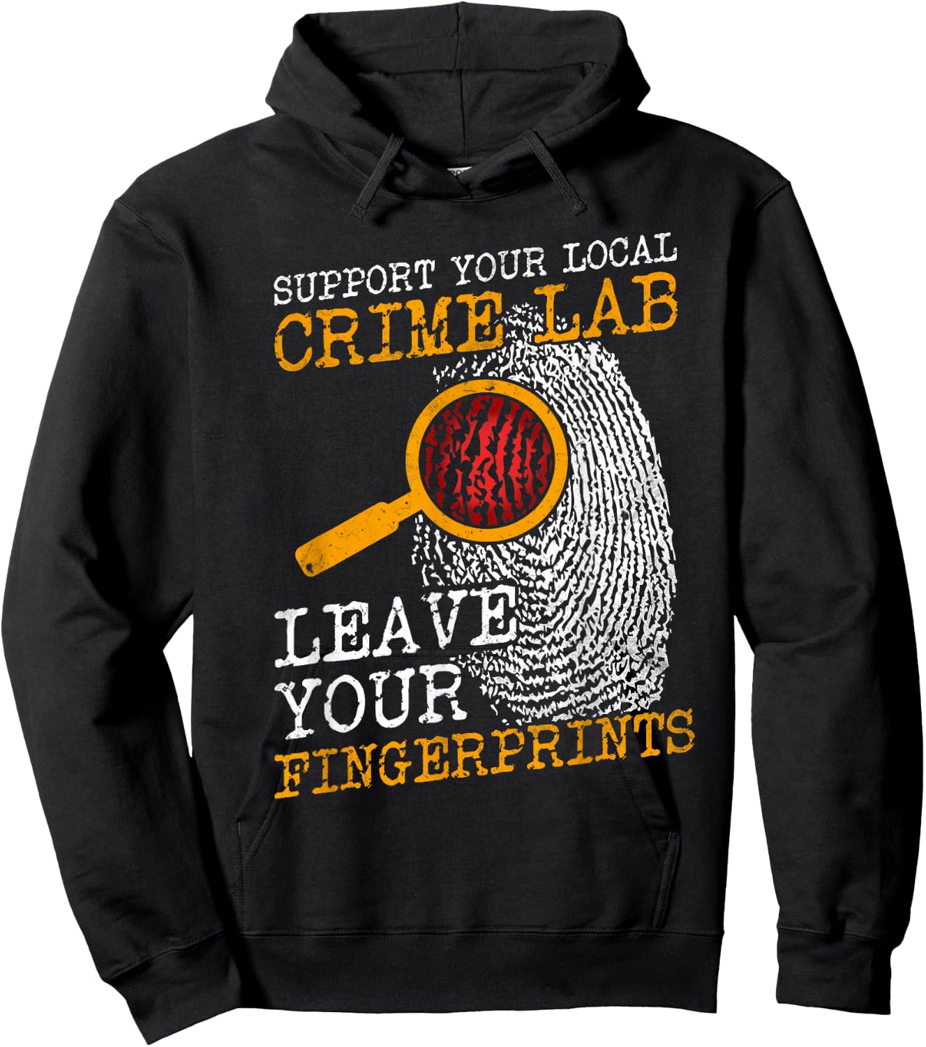 Support Your Local Crime Lab Forensics Criminologists Hoodie - Hoodie | Black