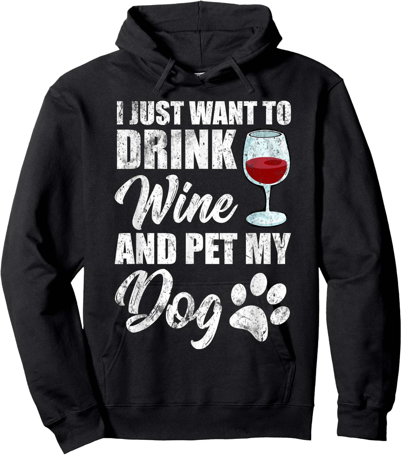 I Just Want To Drink Wine and Pet My Dog Funny Hoodie - Hoodie | Black