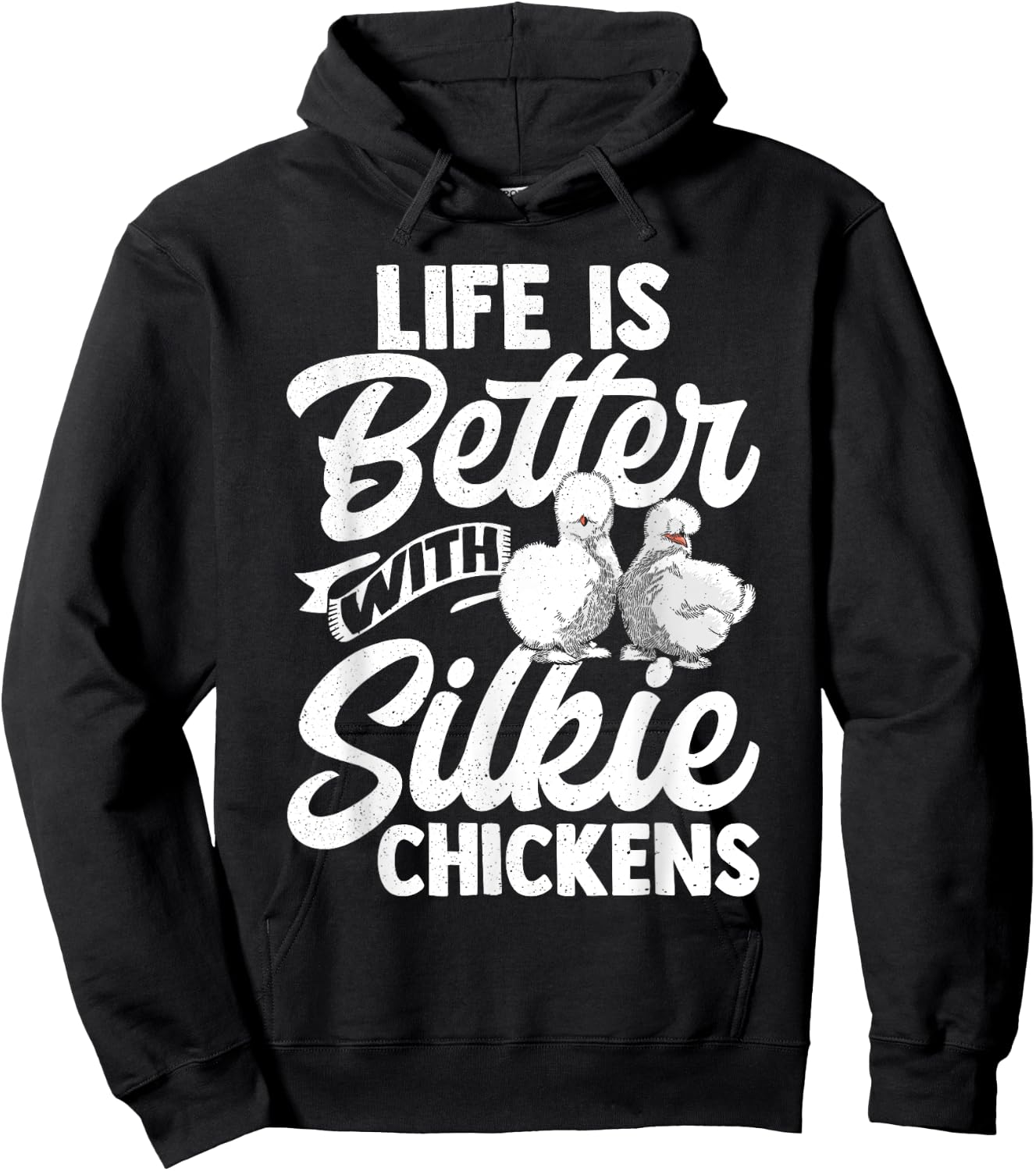 Life Is Better With Silkie Chickens Silky Chicken Lover Hen Hoodie - Hoodie | Black
