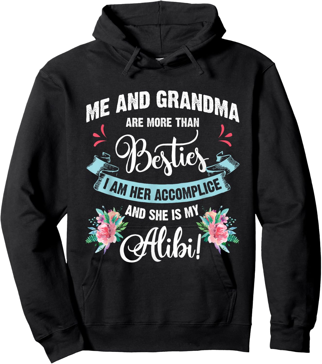 Me And Grandma Are More Than Besties, She Is My Alibi Gift Hoodie - Hoodie | Black