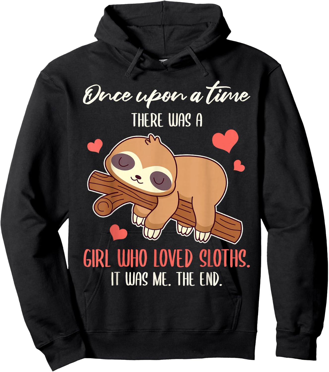 Once Upon A Time There Was A Girl Who Loved Sloths Hoodie - Hoodie | Black