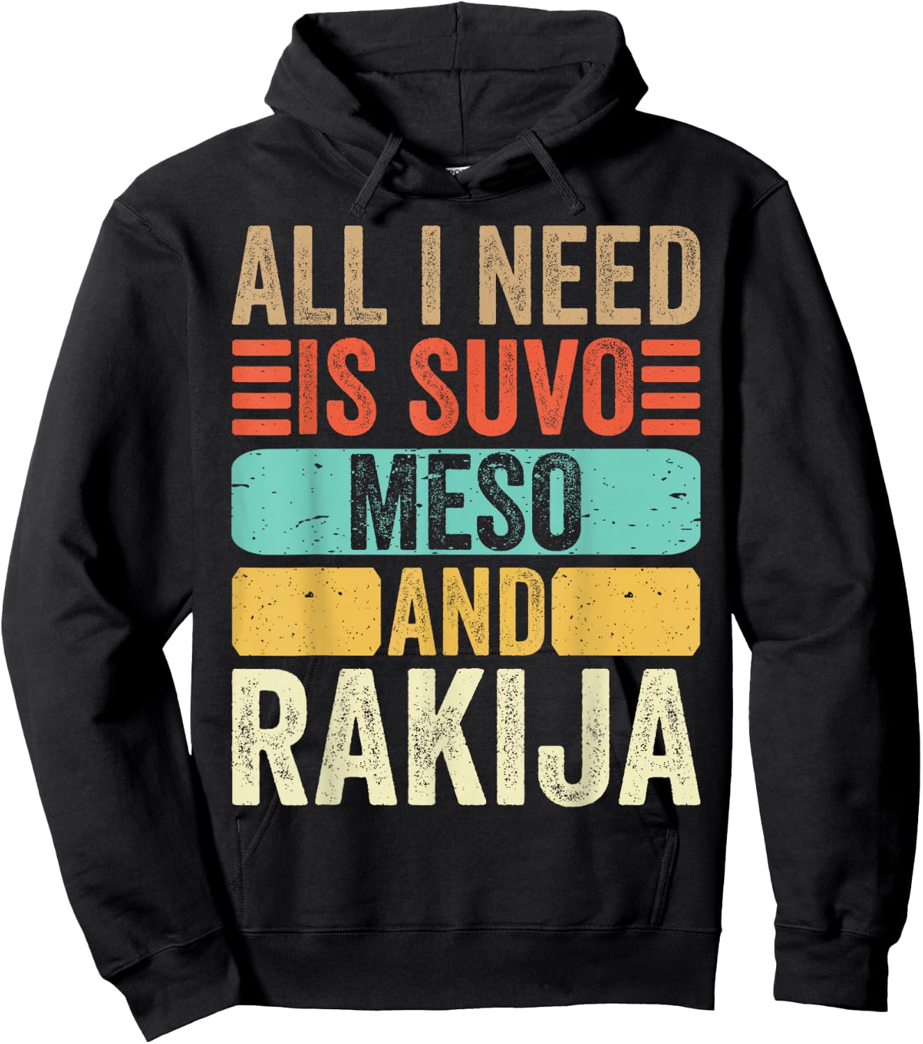 All I Need Is Suvo Meso And Rakija Serbian Hoodie - Hoodie | Black