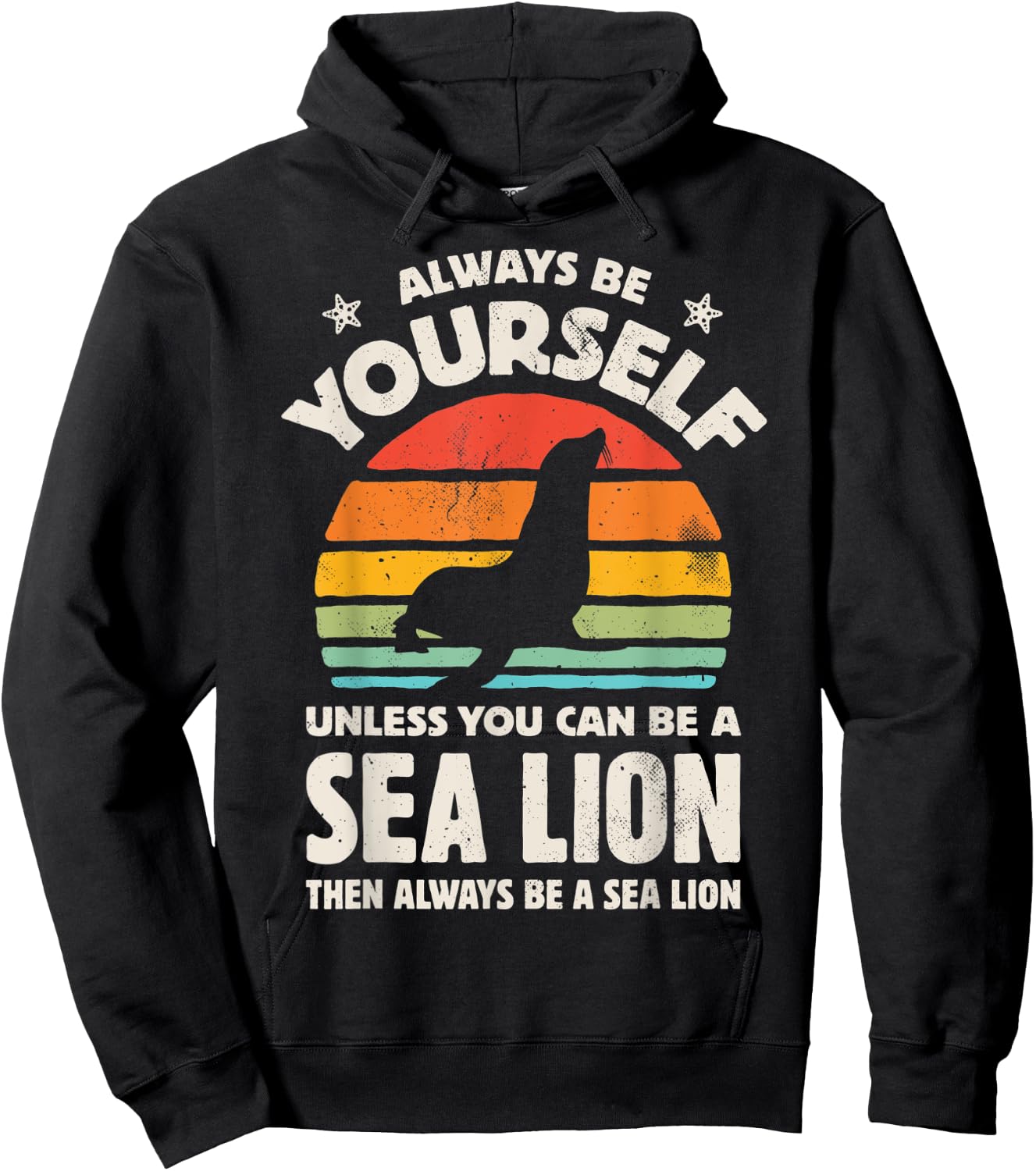 Always Be Yourself Unless You Can Be A Sea Lion Vintage Men Hoodie - Hoodie | Black