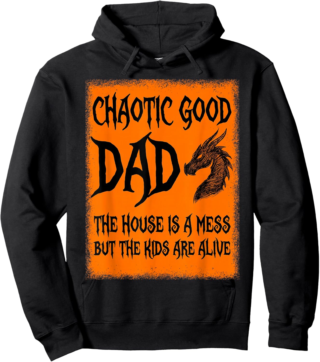 Chaotic Good Dad The House is A Mess But The Kids are Alive Hoodie - Hoodie | Black