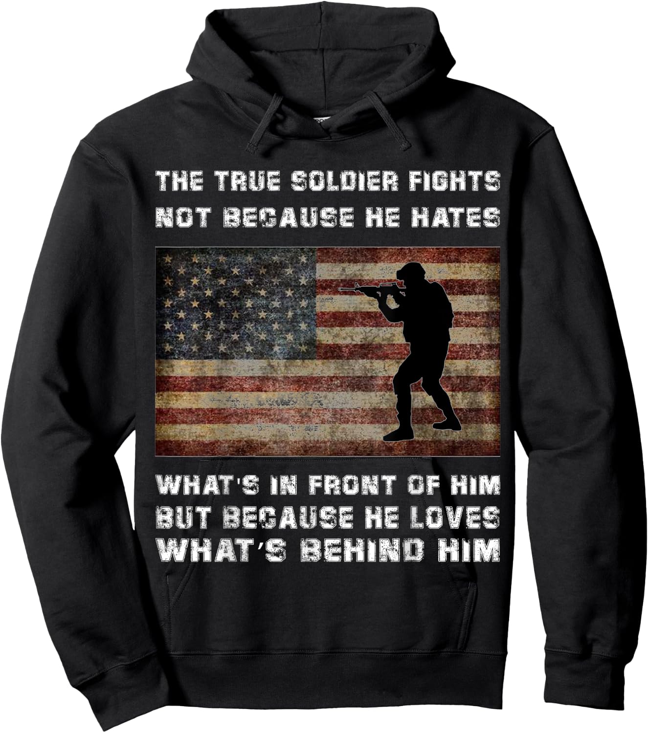 A True Soldier Fights Not Because He Hates What's in Front Hoodie - Hoodie | Black