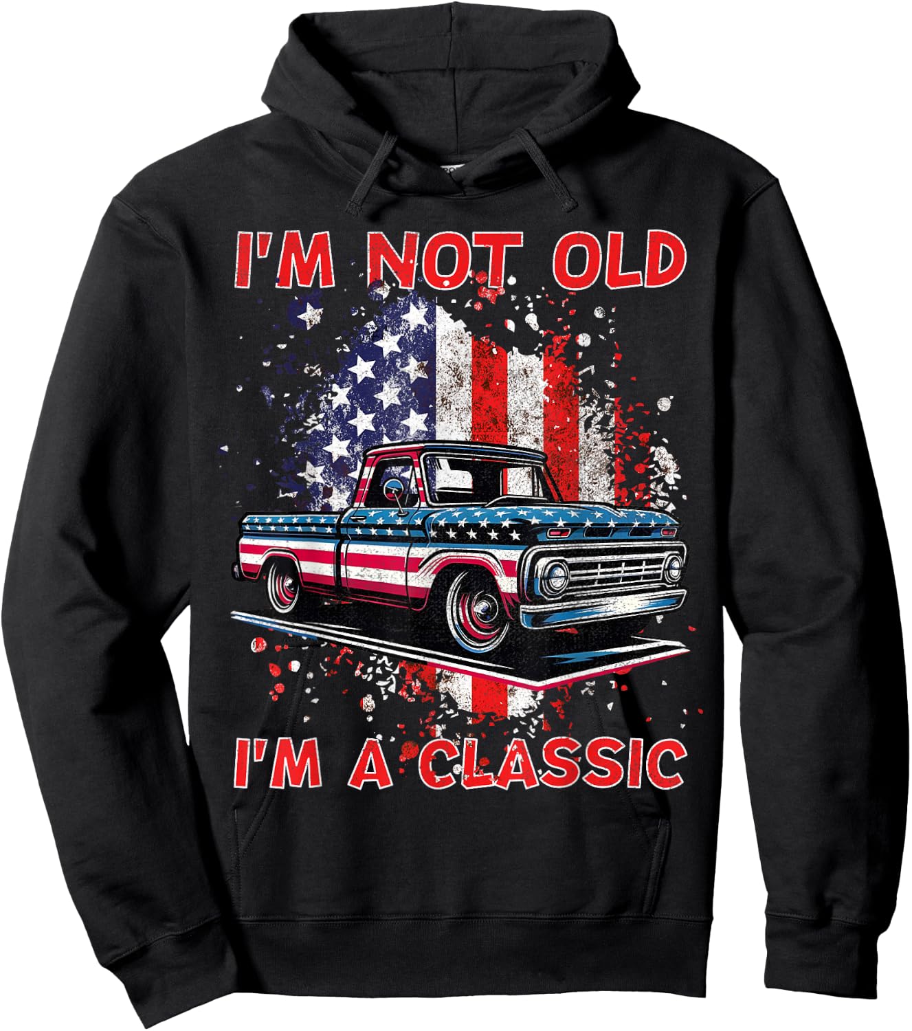 I'm Not Old I'm Classic Vintage American Truck USA Flag Car Hoodie - Hoodie | Black