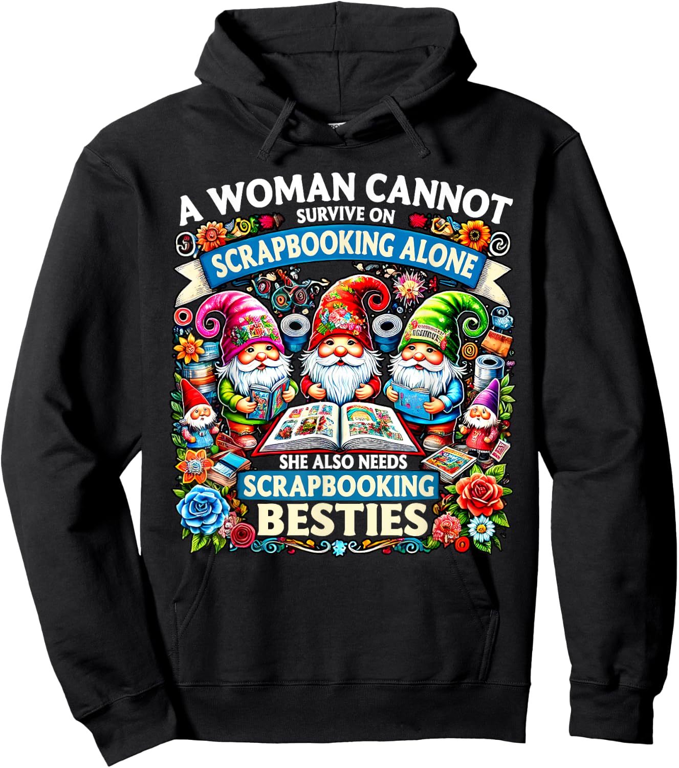 A Woman Cannot Survive On Scrapbooking Alone Gnomes Hoodie - Hoodie | Black