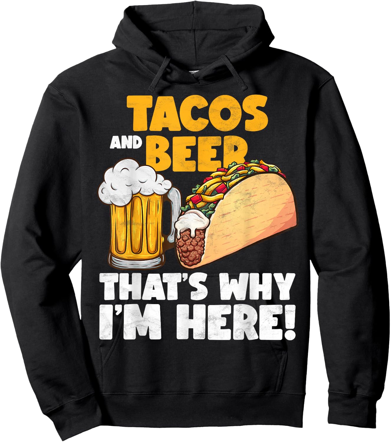 Funny Tacos And Beer That's Why I'm Here Hoodie - Hoodie | Black