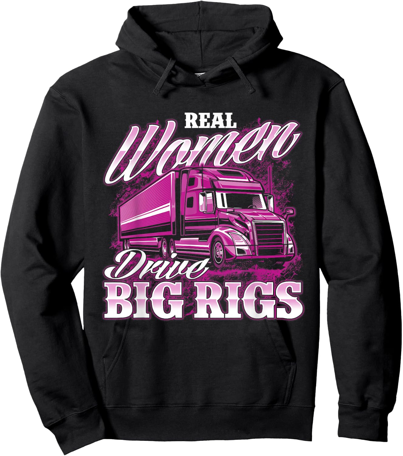 Real Women Drive Big Rigs - Female Semi Truck Driver Trucker Hoodie - Hoodie | Black