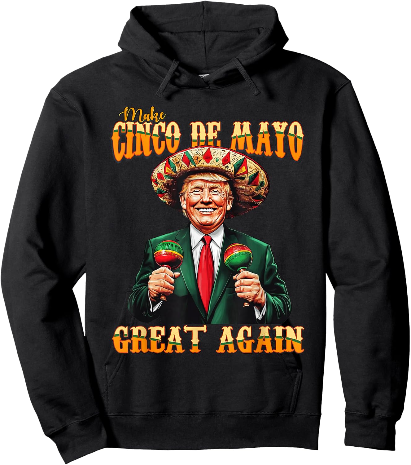 Make Cinco De Mayo Great Again Funny Trump Fiesta 5 De Mayo Hoodie - Hoodie | Black