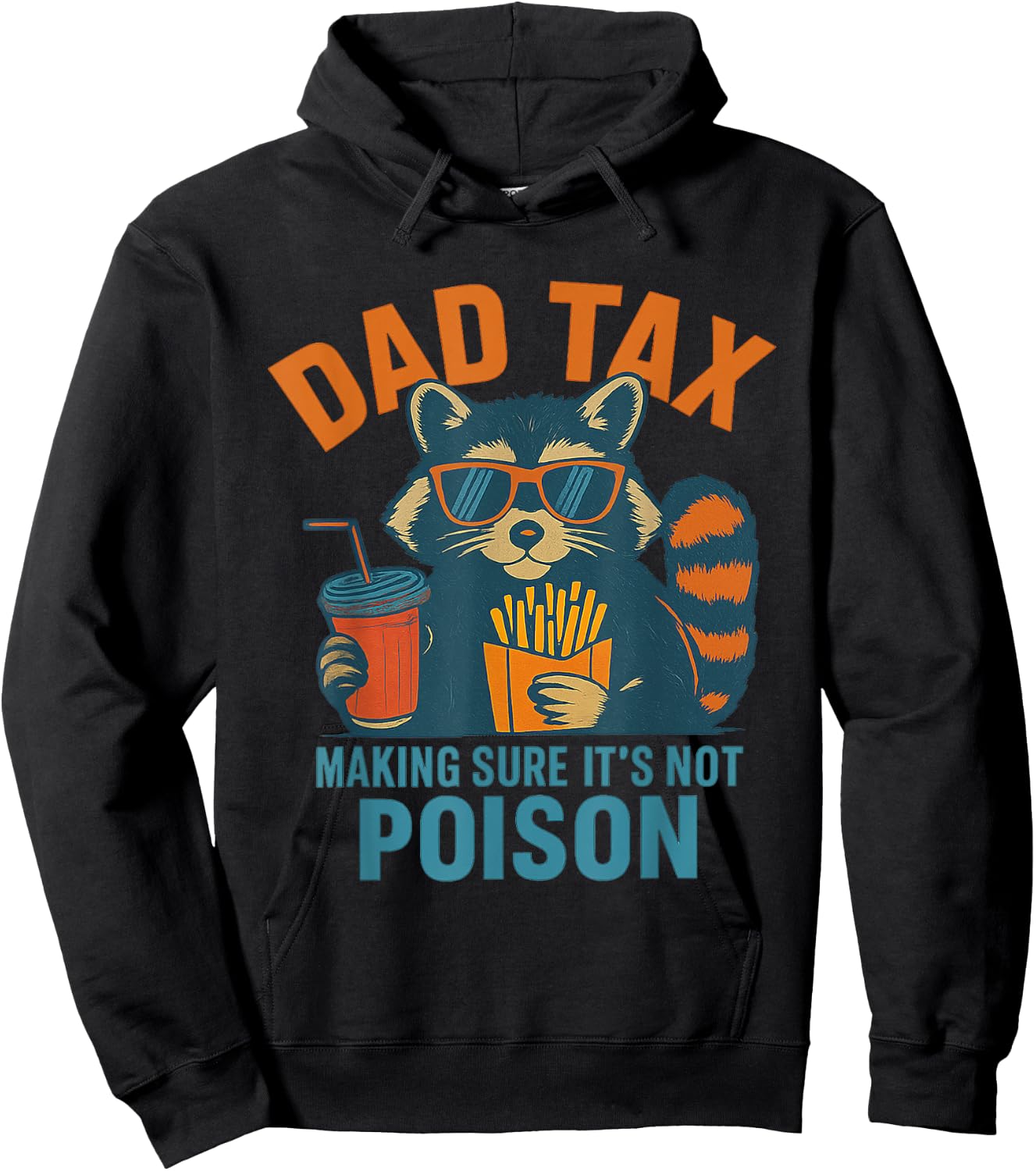 Dad Tax Making Sure Its Not Poison Raccoon Fathers Day Hoodie - Hoodie | Black