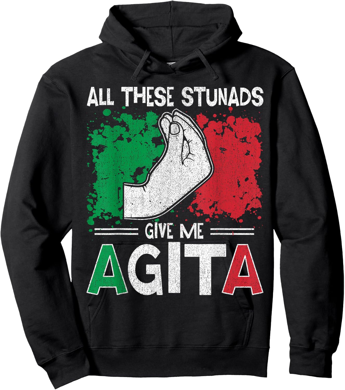 All These Stunads Give Me Agita Italian Saying Hoodie - Hoodie | Black