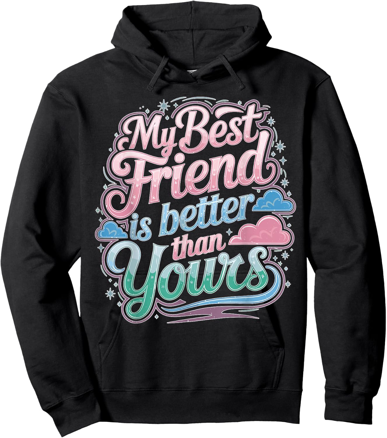 My Best Friend Is Better Than Yours Competitive Hoodie - Hoodie | Black
