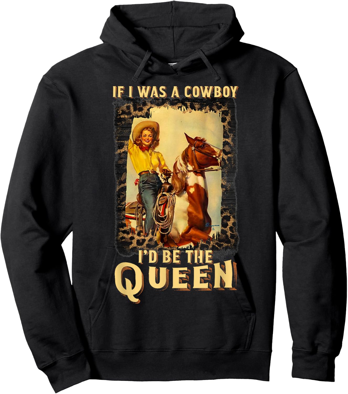 Western Texas Cowgirl If I Was A Cowboy I'd Be The Queen Hoodie - Hoodie | Black