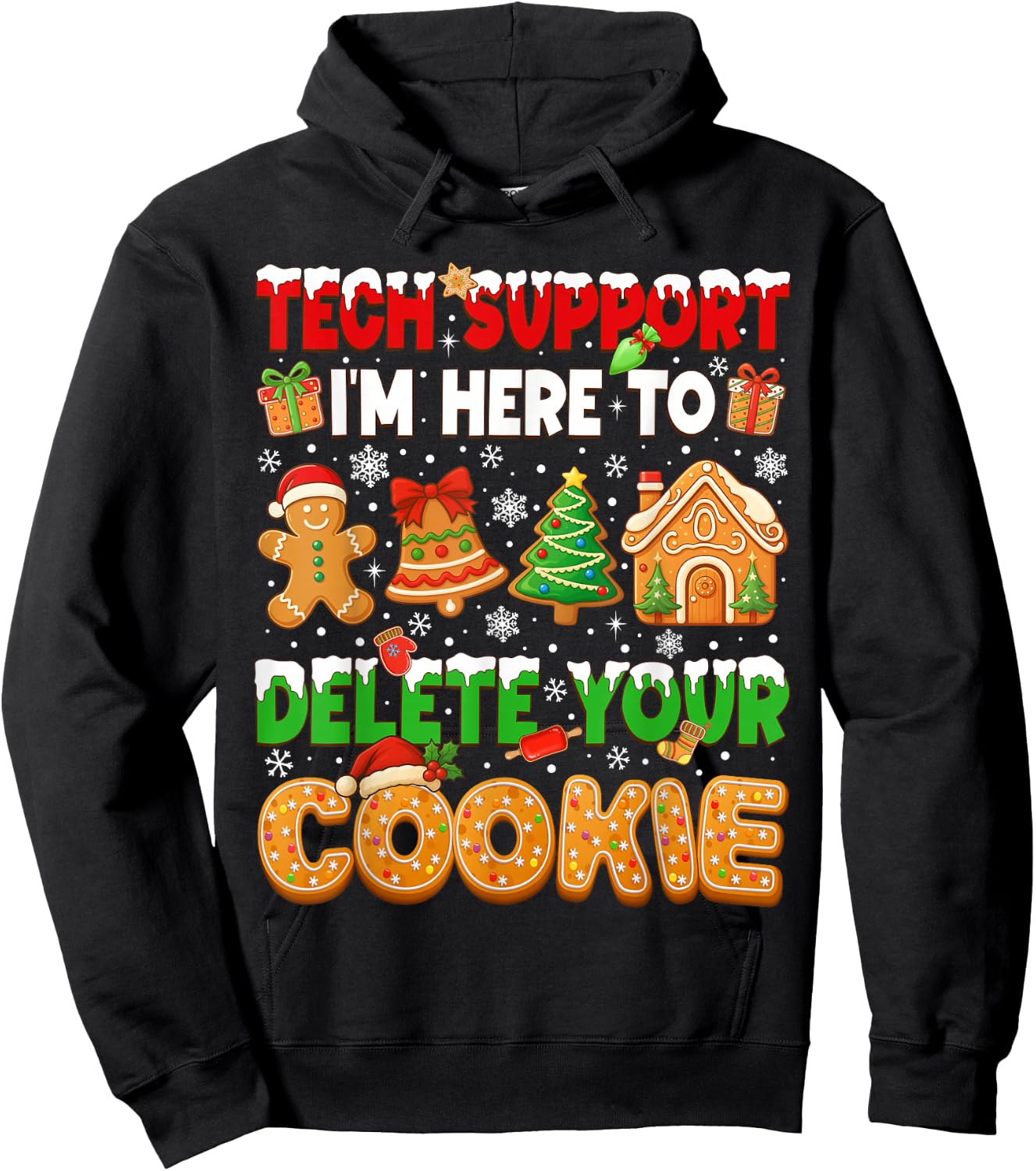 Christmas Tech Support Here to Delete Cookies Xmas Men Women Hoodie - Hoodie | Black