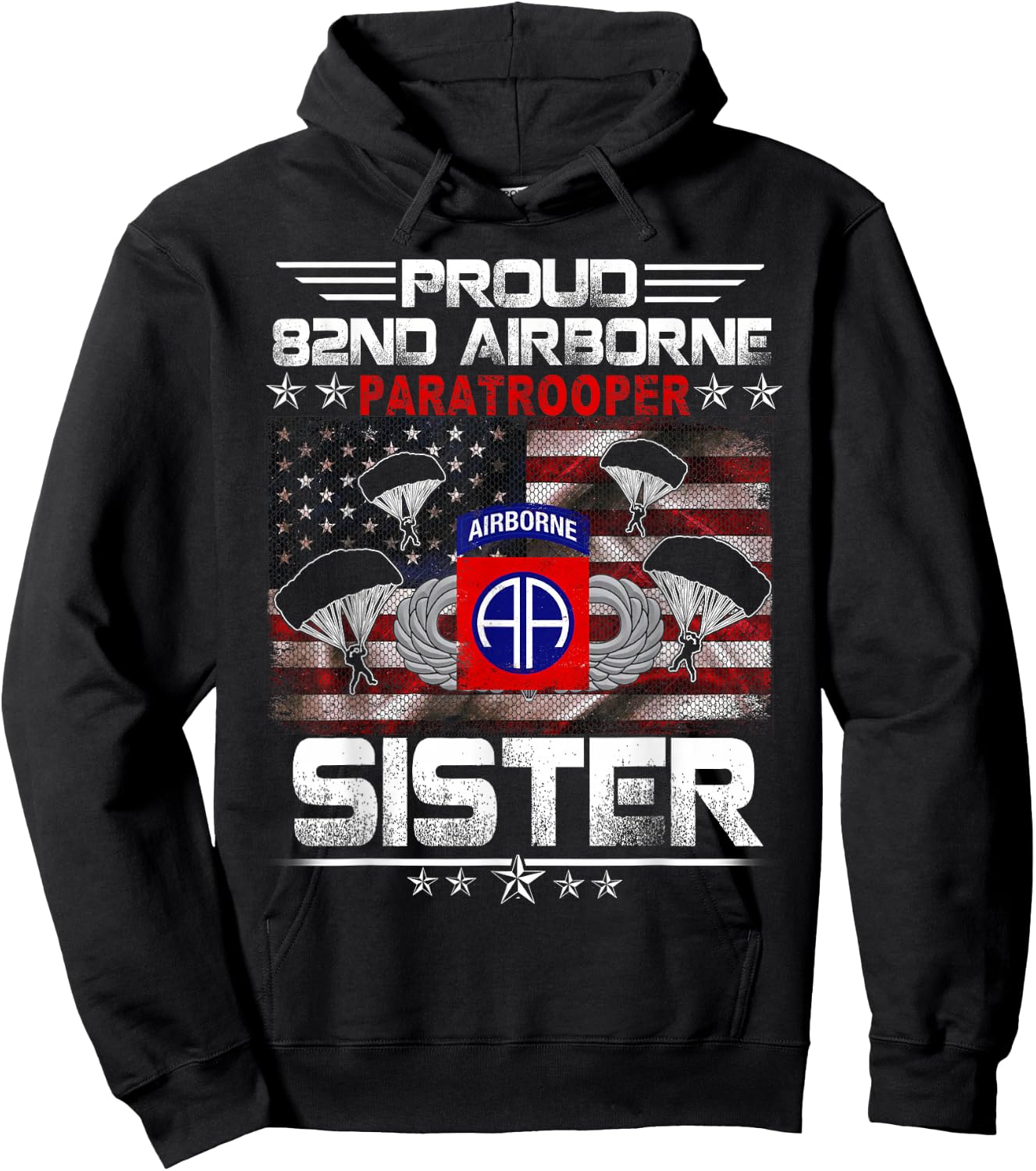 Proud 82nd Airborne Paratrooper Sister US Flag - Veterans Hoodie - Hoodie | Black