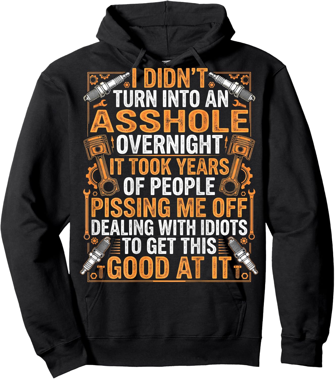 Mechanic I Didn't Turn Into an Asshole Overnight Gearheads Hoodie - Hoodie | Black